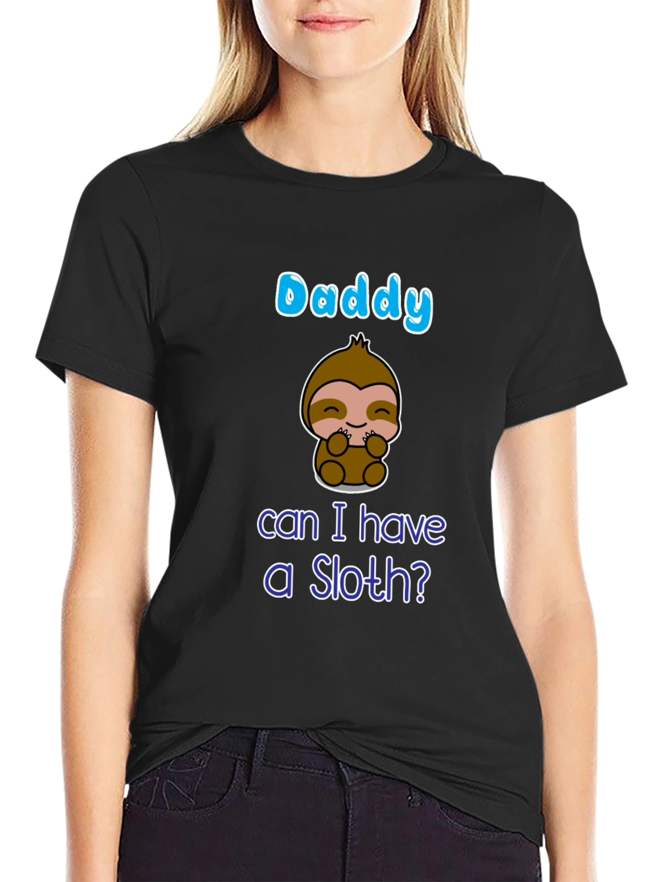 Daddy Can I Have A Sloth? T-Shirt