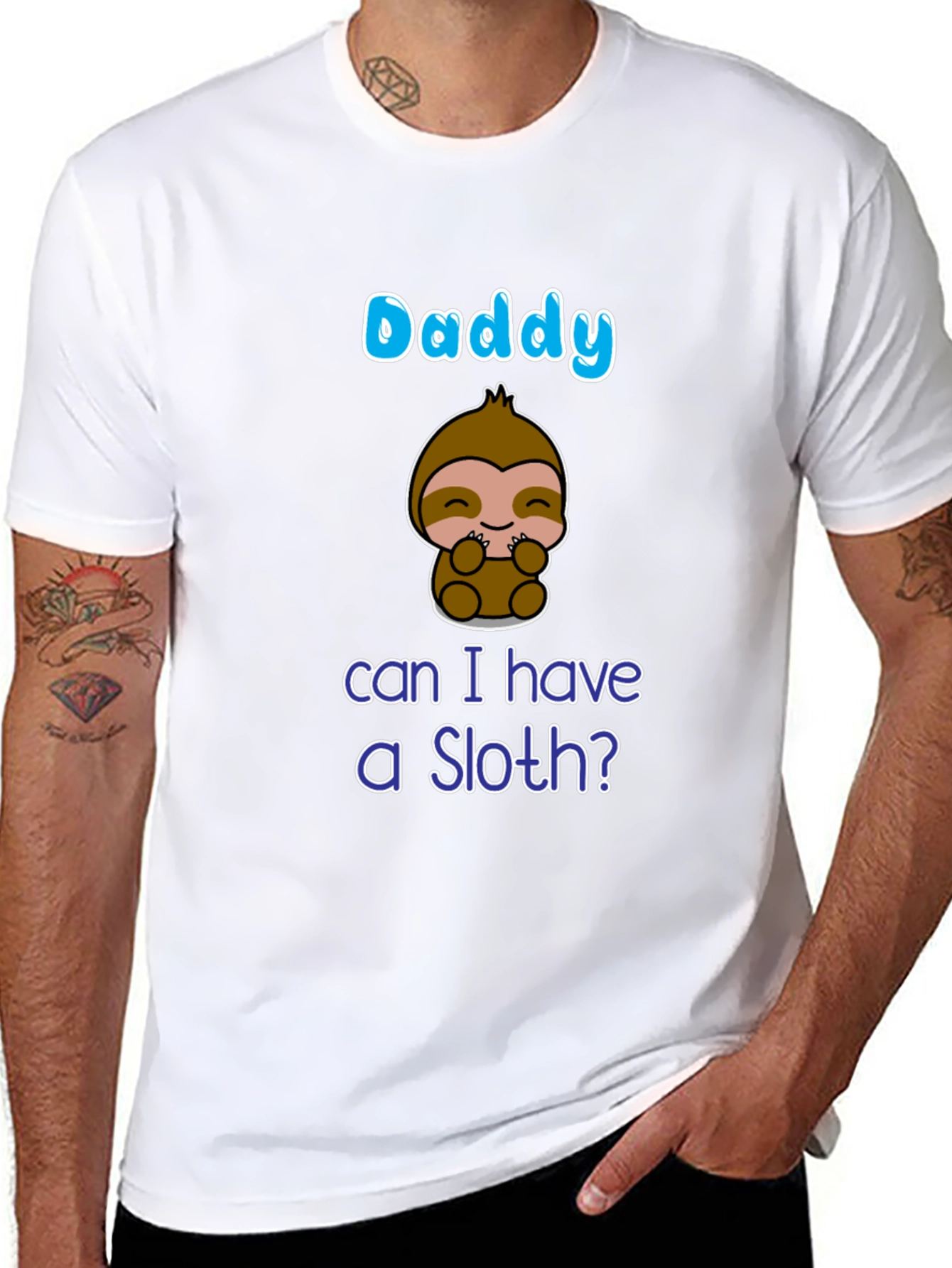 Daddy Can I Have A Sloth? T-Shirt