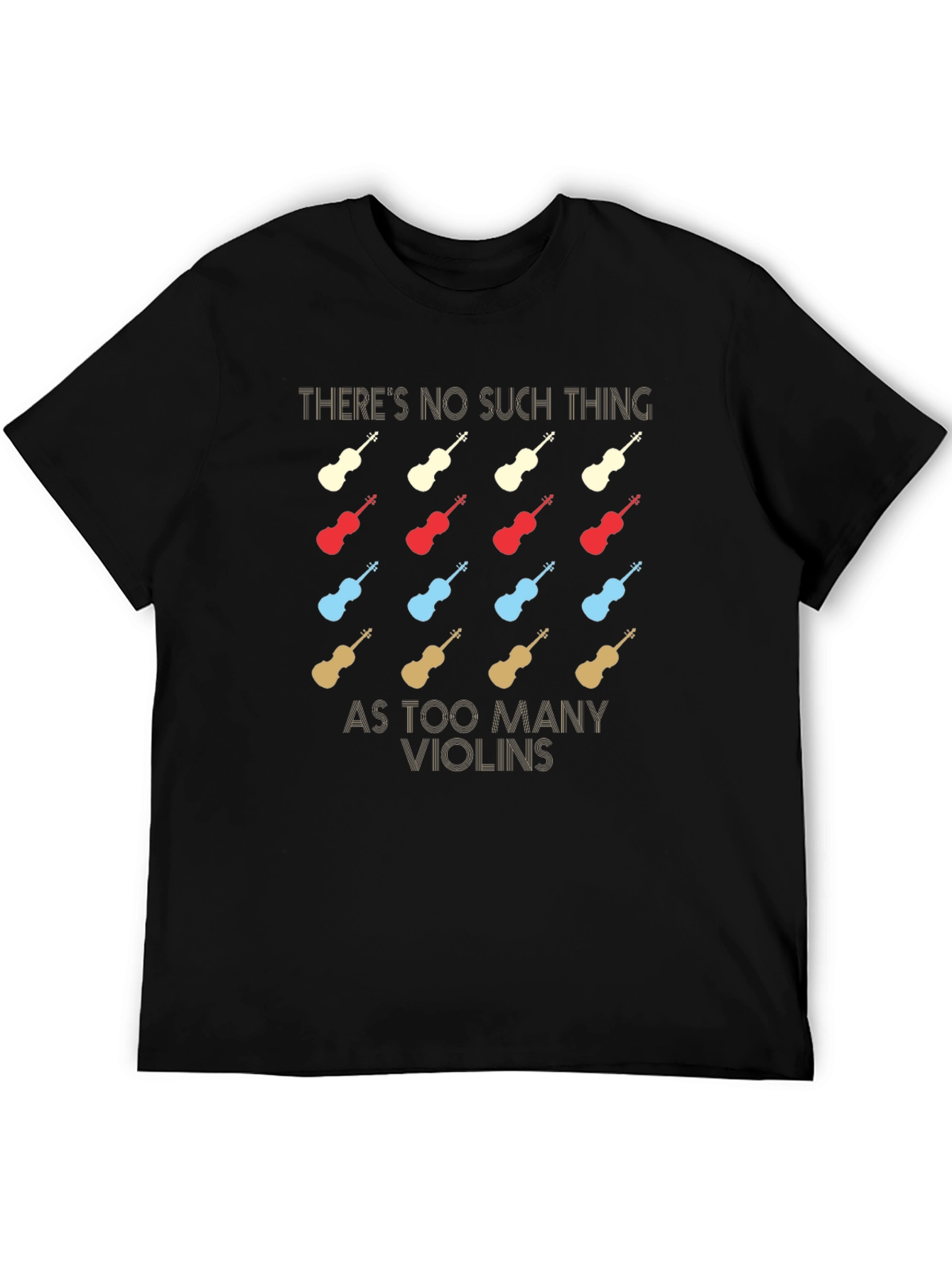 Violin Lover T-Shirt - Theres No Such Thing!