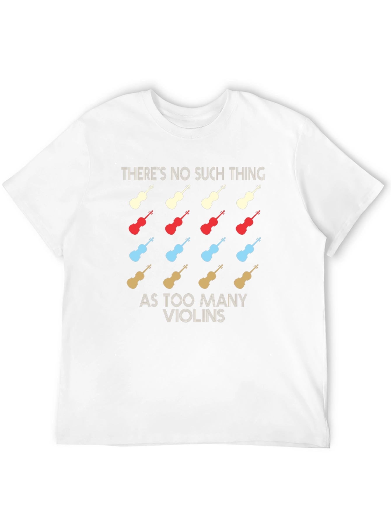 Violin Lover T-Shirt - Theres No Such Thing!