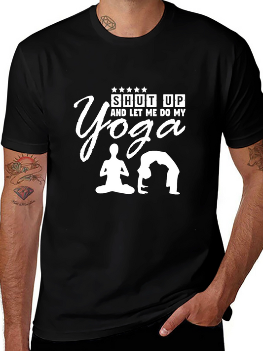 Yoga T-Shirt - Shut Up and Let Me Do My Yoga
