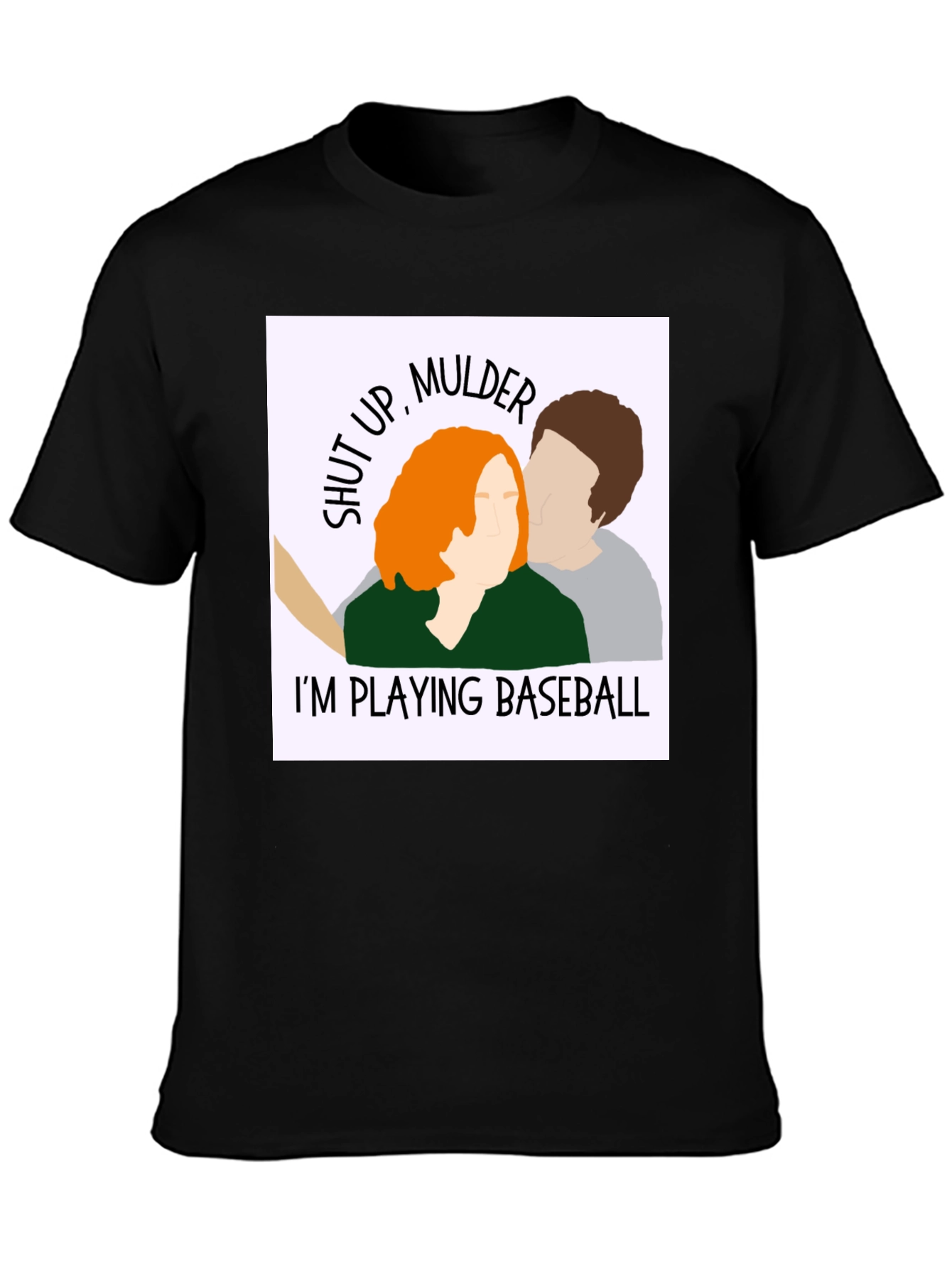 Shut Up Mulder! Baseball T-Shirt