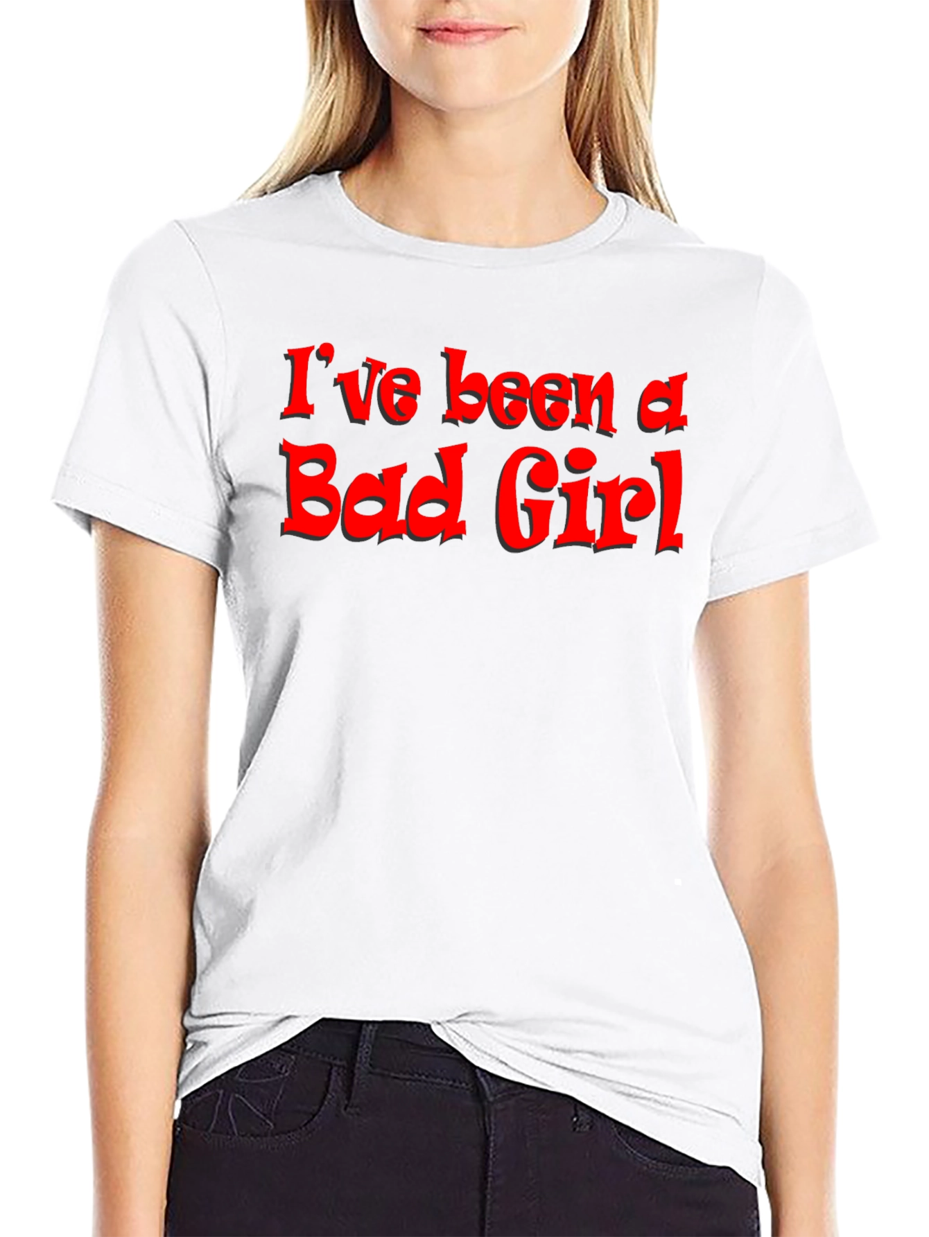 Ive Been A Bad Girl - Graphic T-Shirt