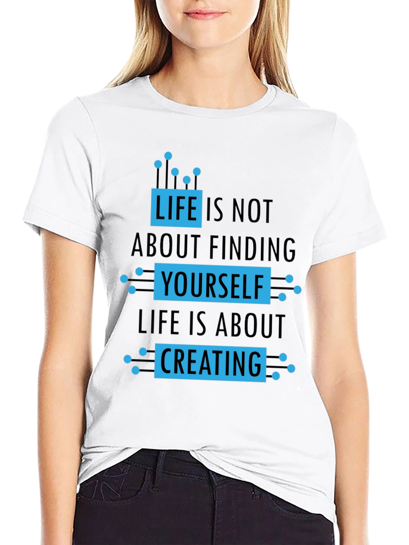 Life Is About Creating T-Shirt