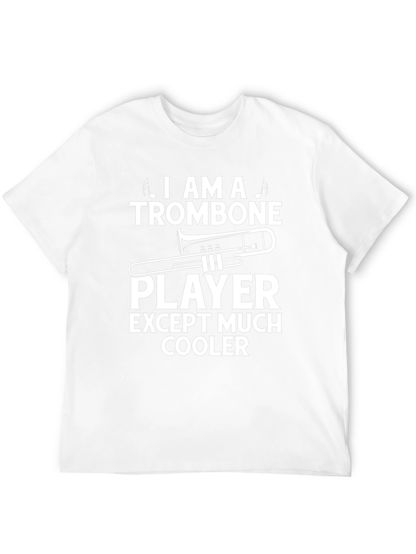 Trombone Player Except Much Cooler Black T-Shirt