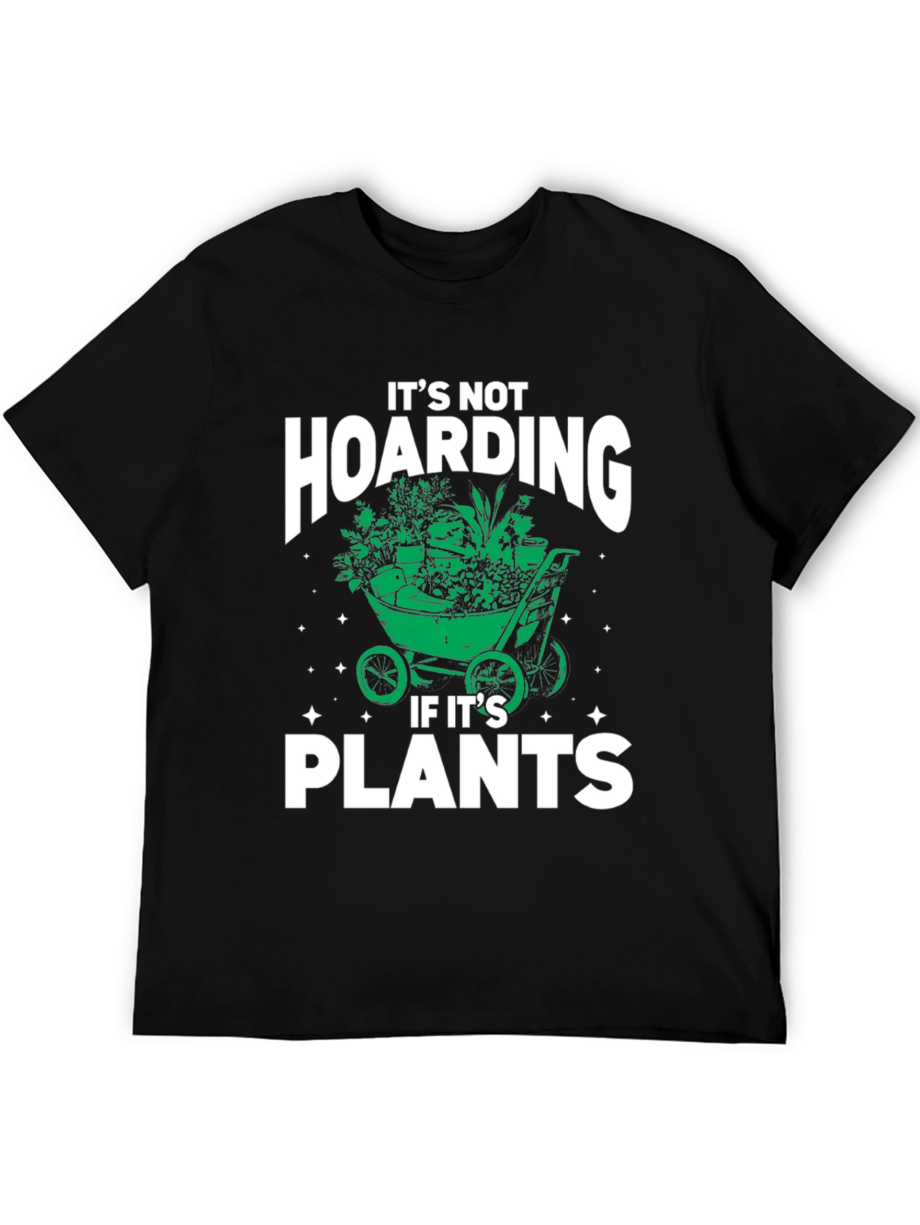 Its Not Hoarding If Its Plants T-Shirt