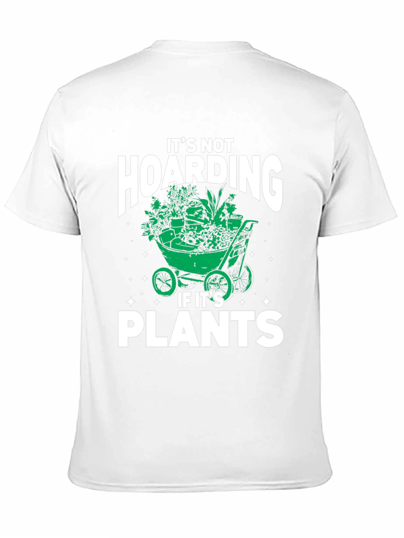 Its Not Hoarding If Its Plants T-Shirt