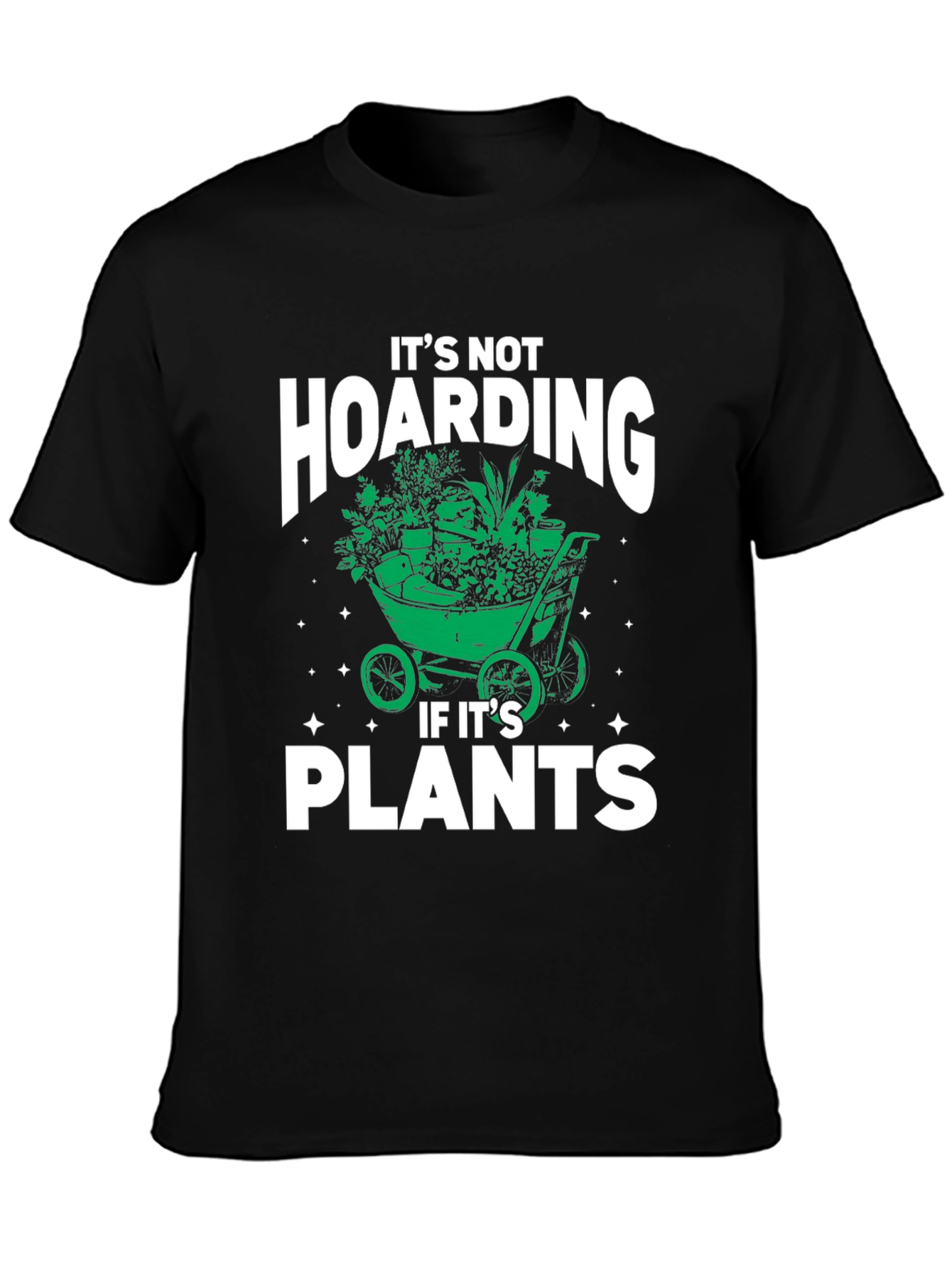 Its Not Hoarding If Its Plants T-Shirt