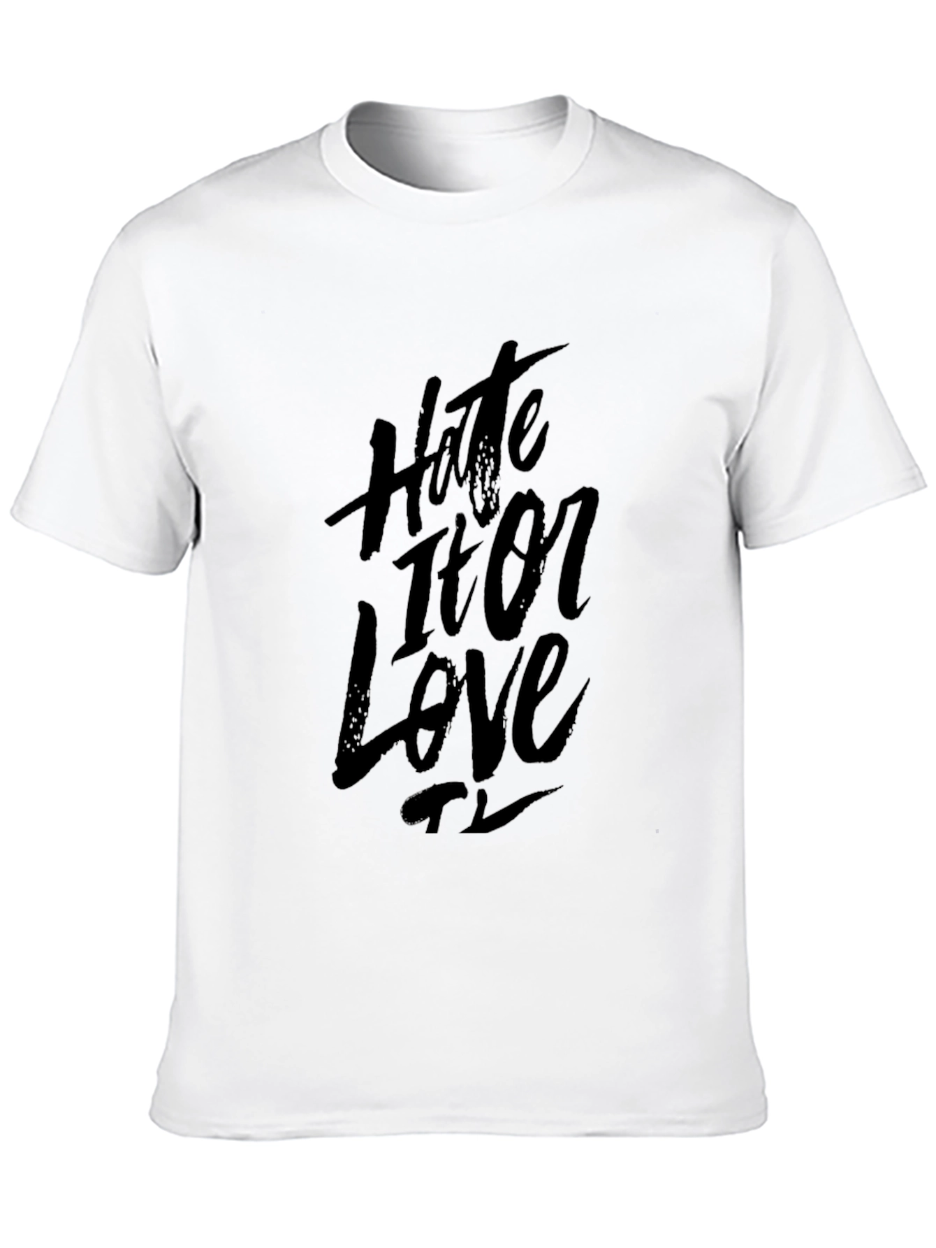 Hate It Or Love It Black T-Shirt