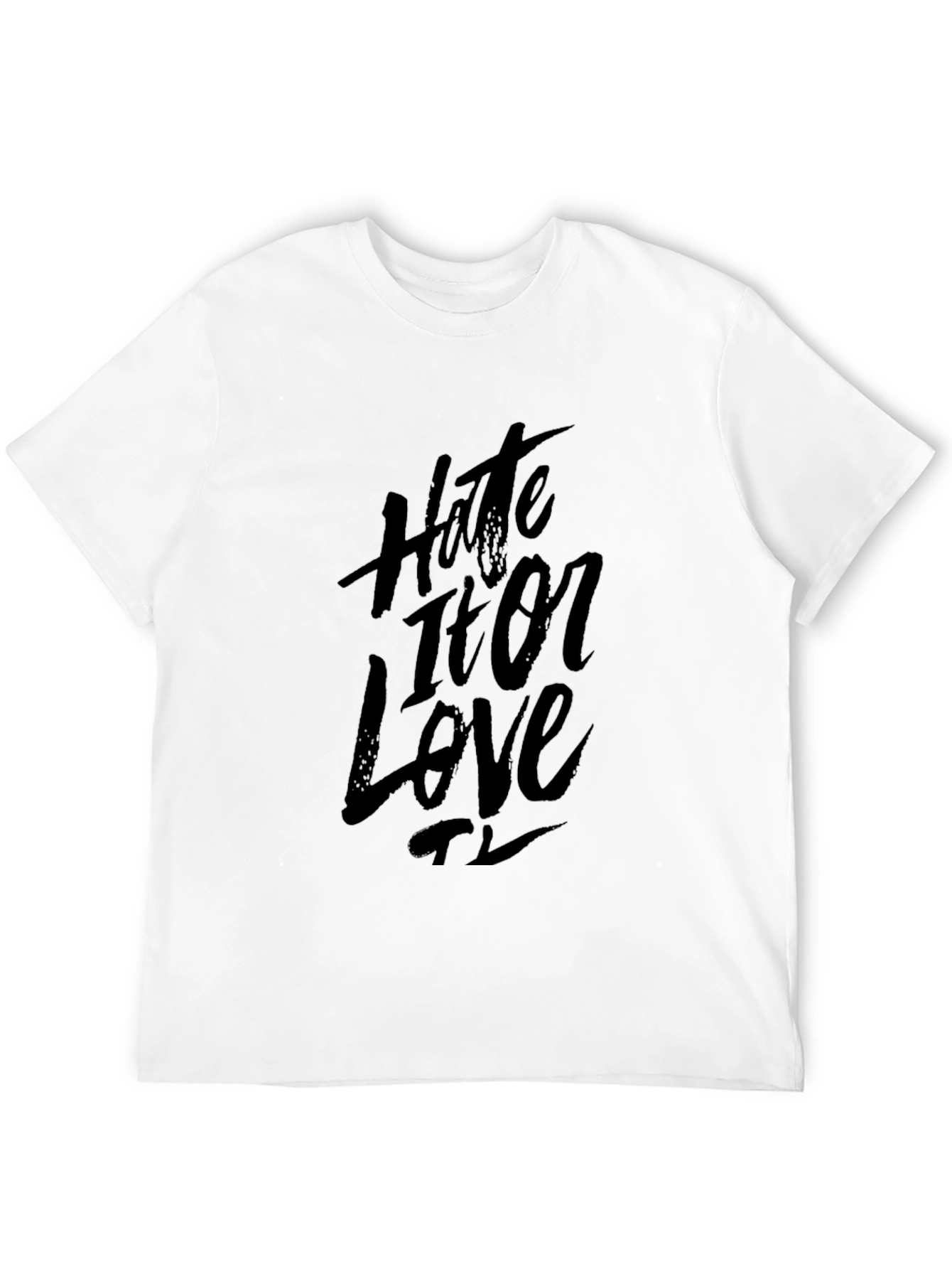 Hate It Or Love It Black T-Shirt