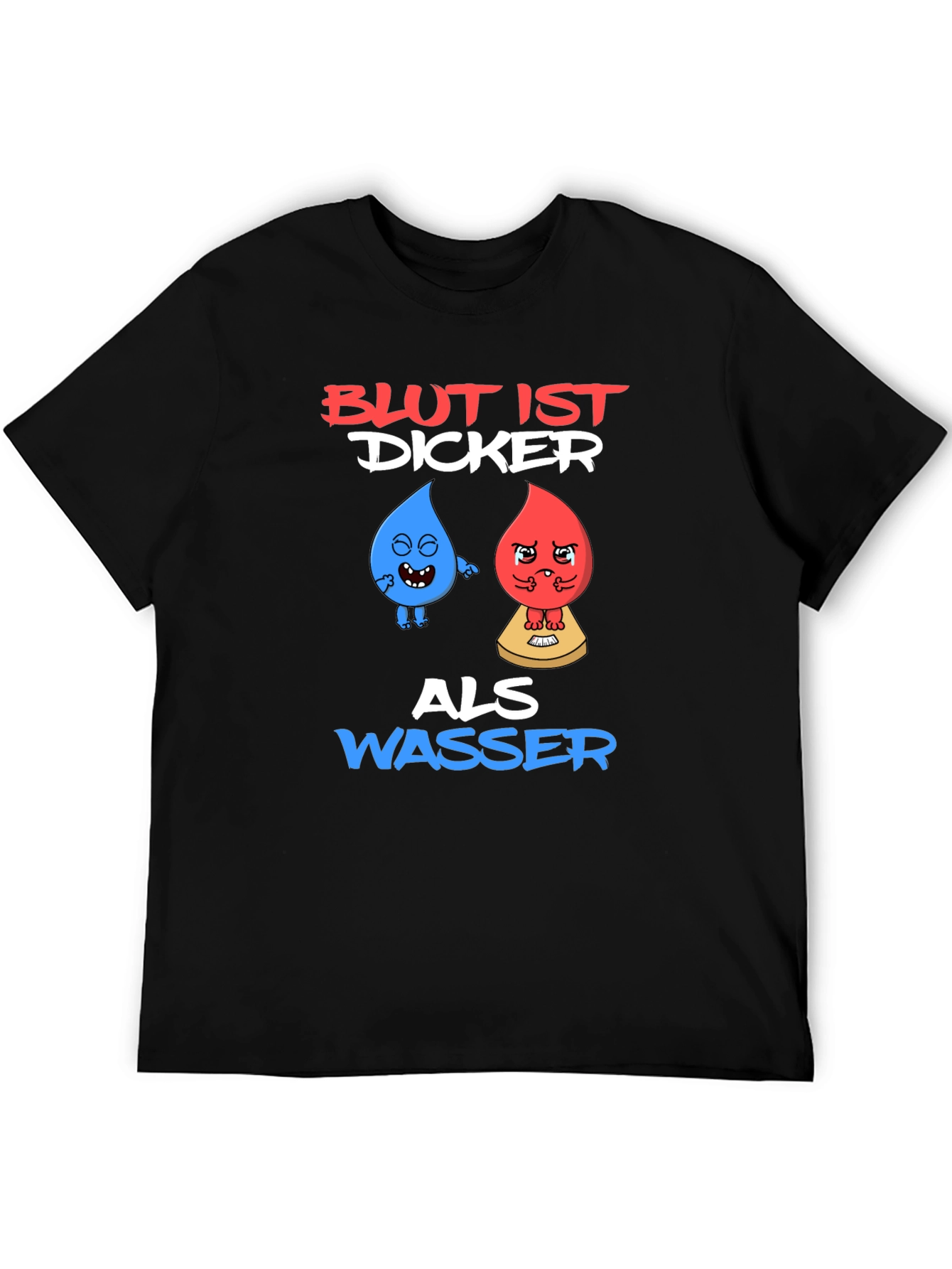 Funny Blut Ist Dicker Als Wasser Graphic T-Shirt