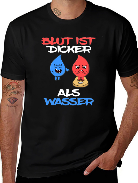 Funny Blut Ist Dicker Als Wasser Graphic T-Shirt