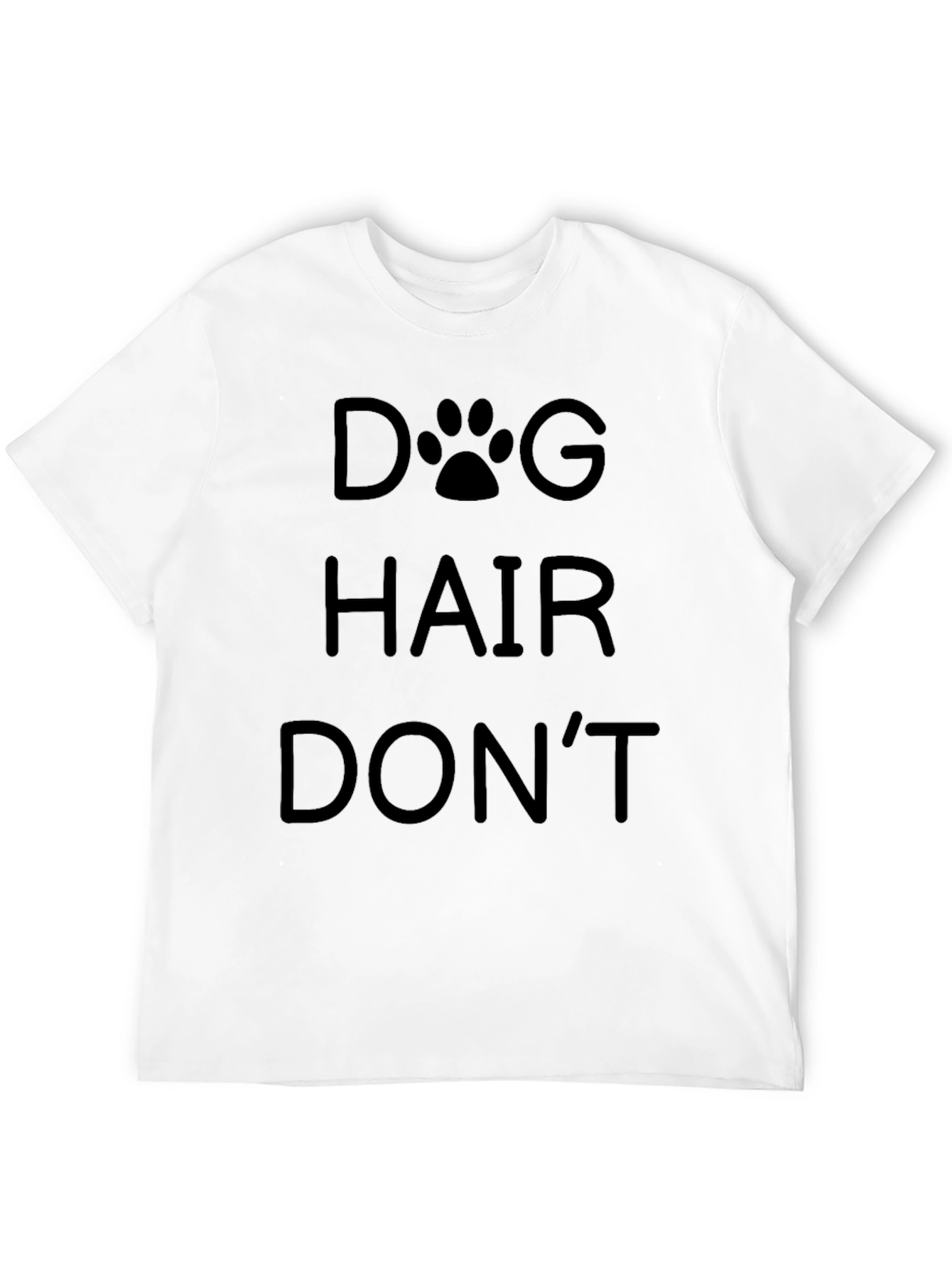 Dog Hair Dont Care T-Shirt