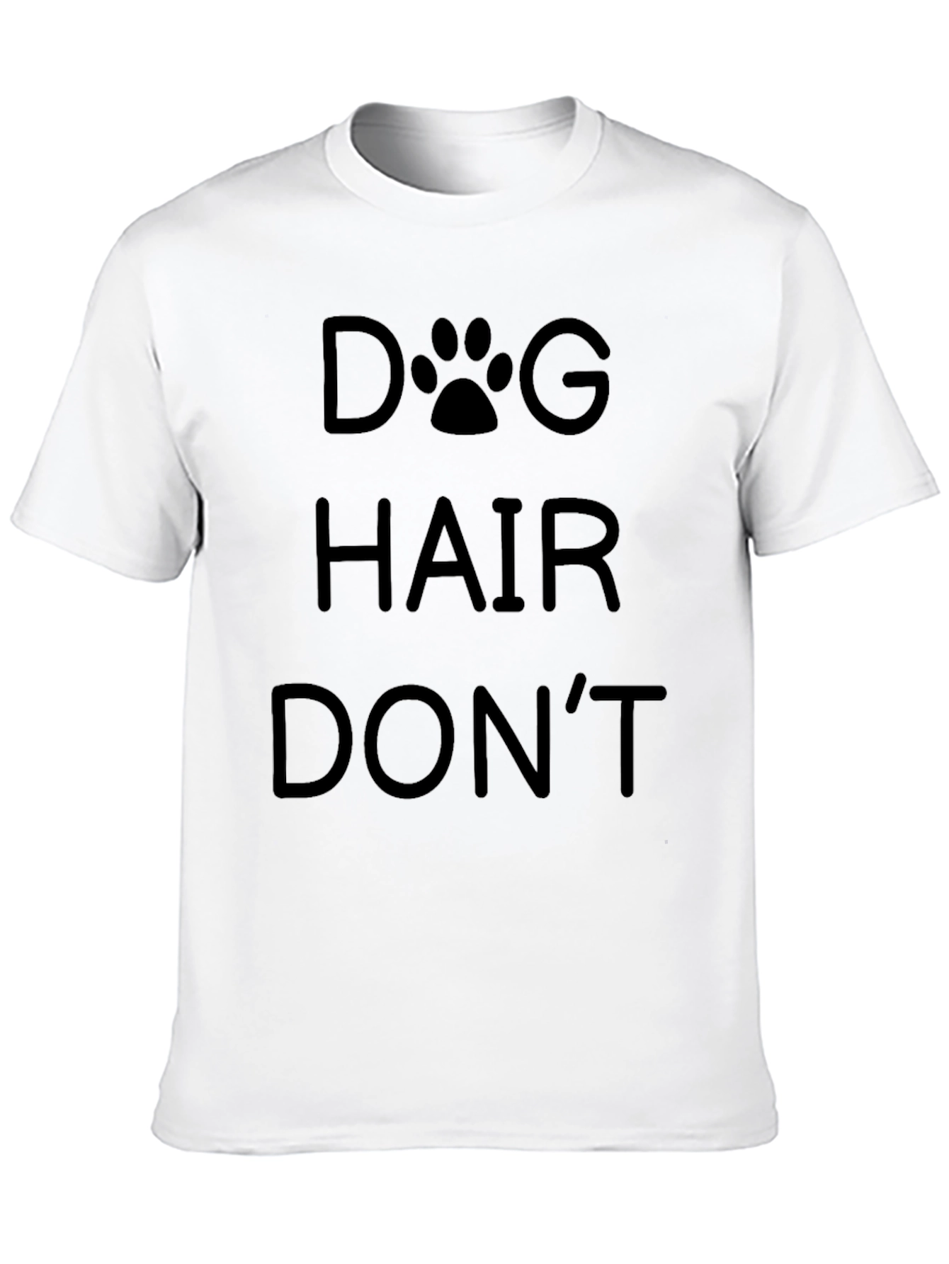Dog Hair Dont Care T-Shirt