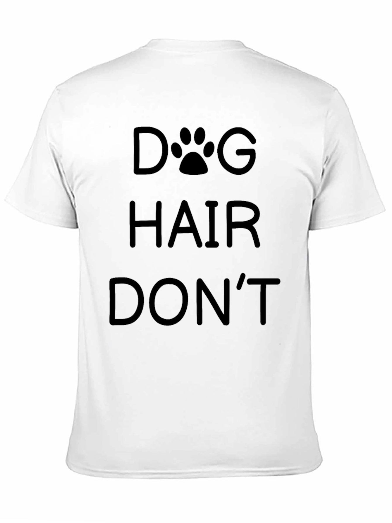 Dog Hair Dont Care T-Shirt