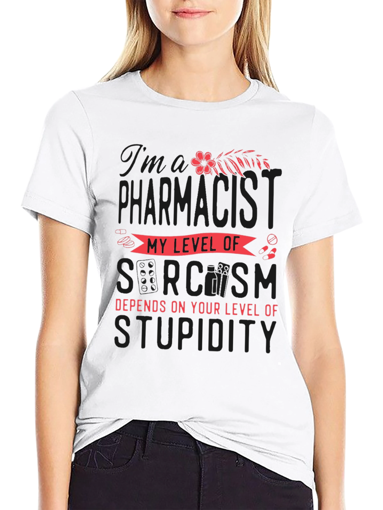 Pharmacist Sarcasm T-Shirt - Funny Pharmacy Tee