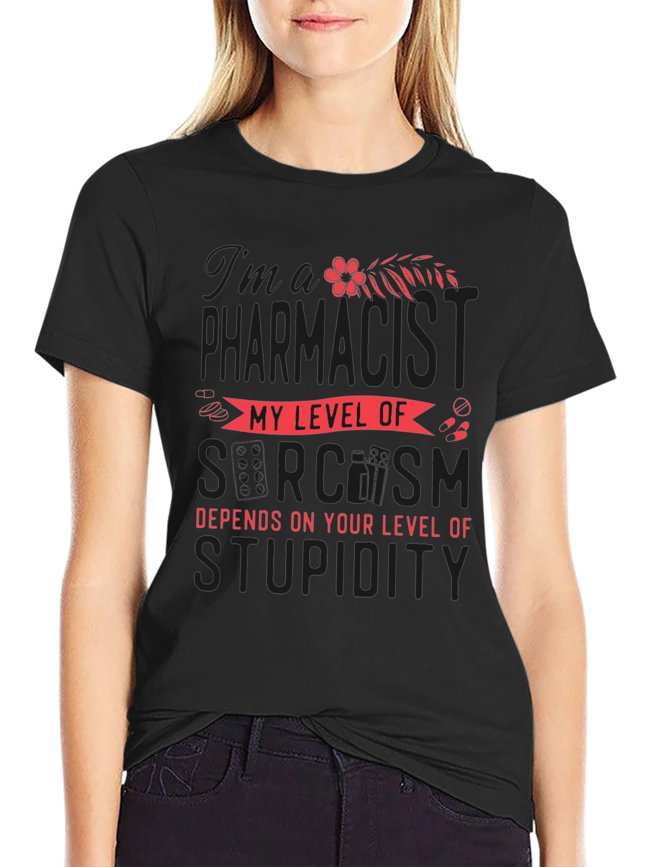Pharmacist Sarcasm T-Shirt - Funny Pharmacy Tee