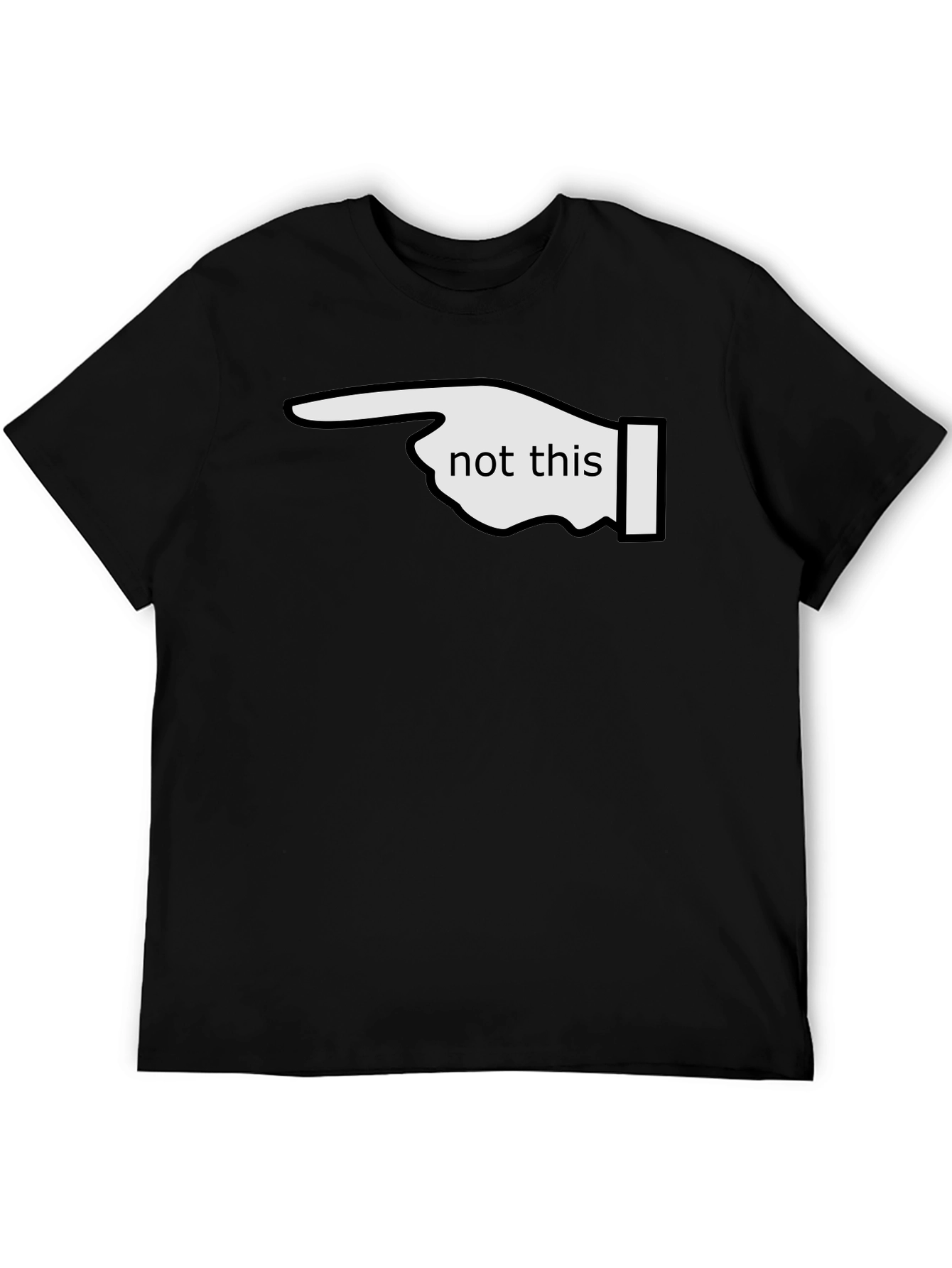 Not This Funny Graphic T-Shirt - Black Casual Tee