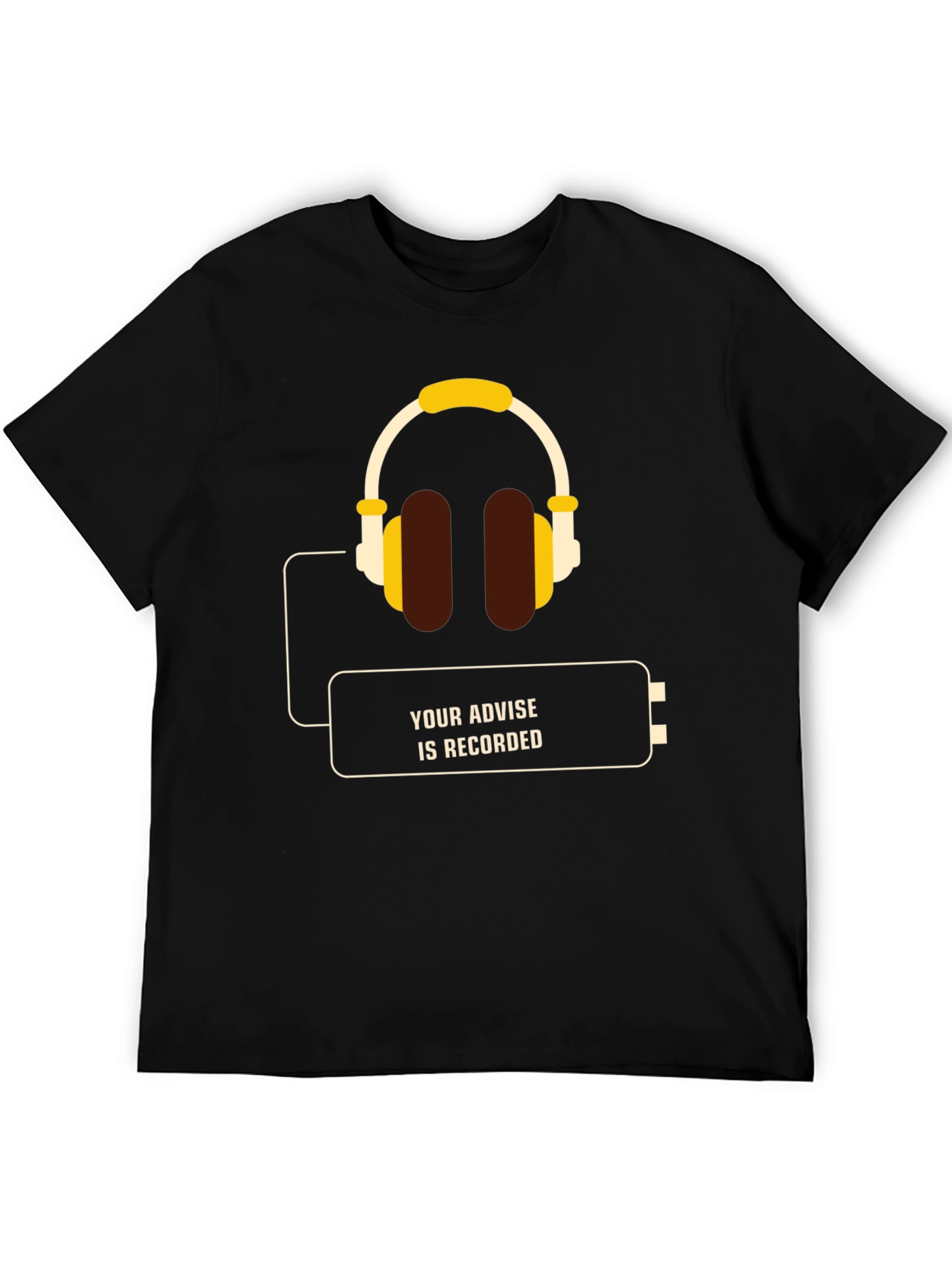 Your Advise is Recorded T-Shirt