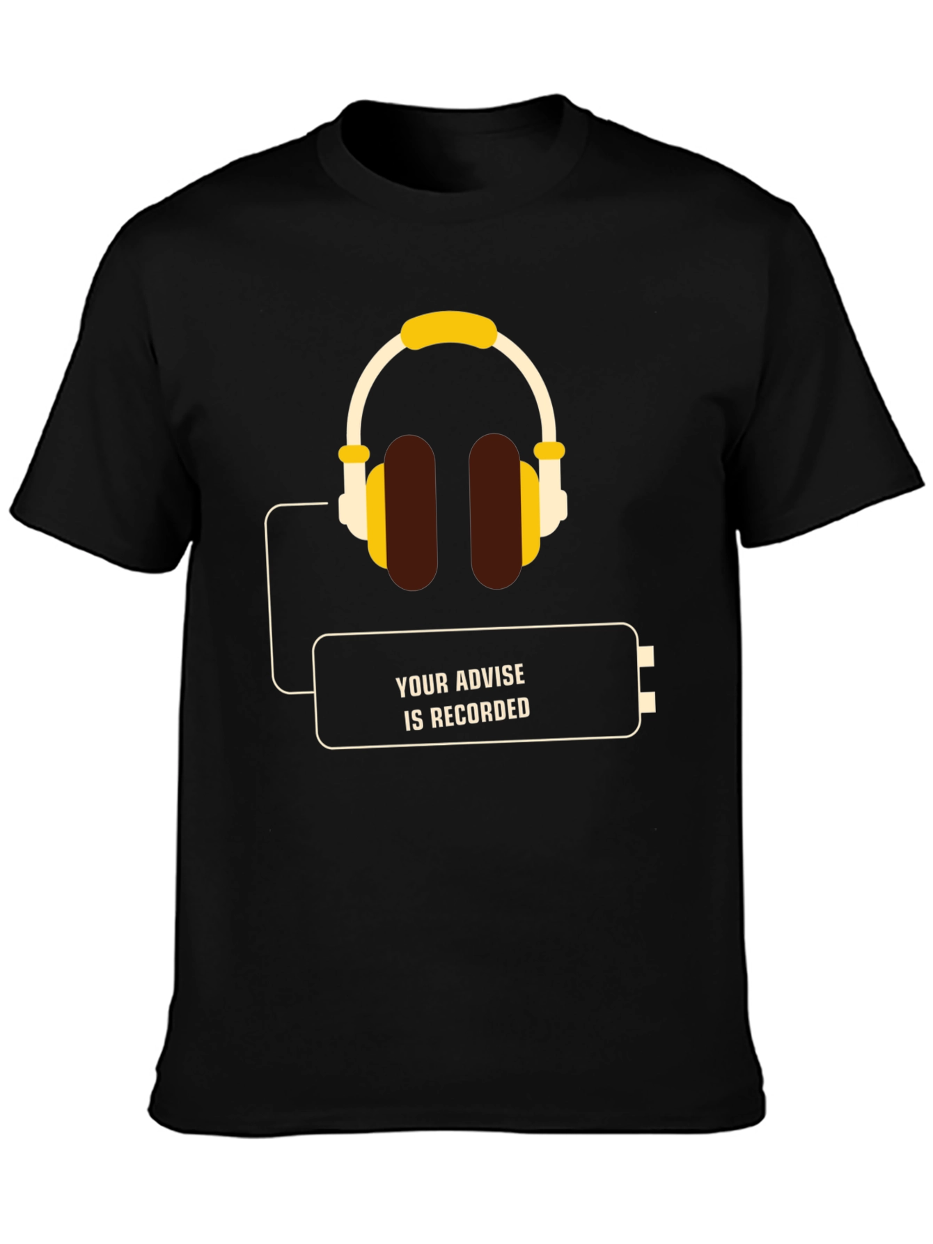 Your Advise is Recorded T-Shirt