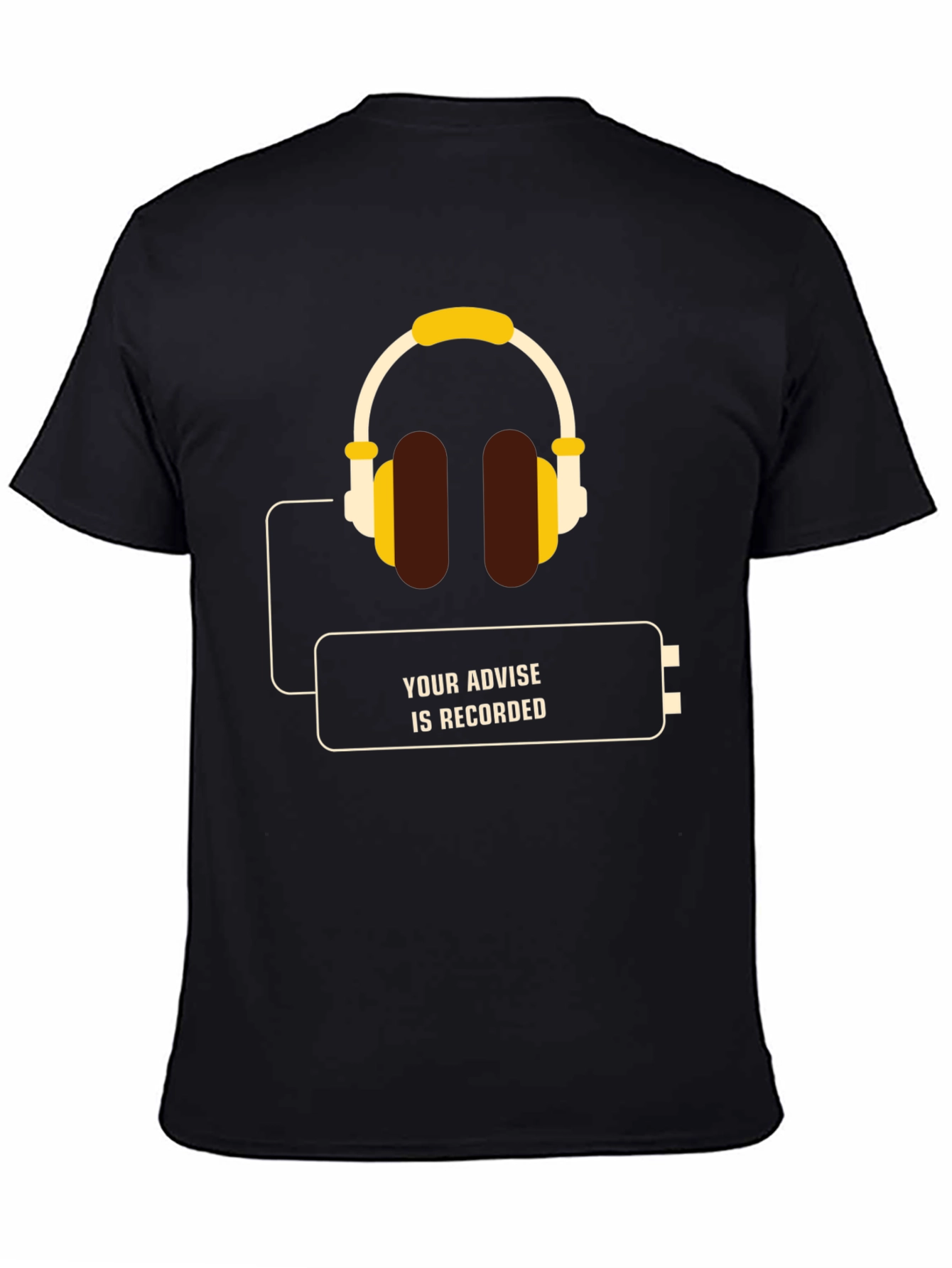 Your Advise is Recorded T-Shirt