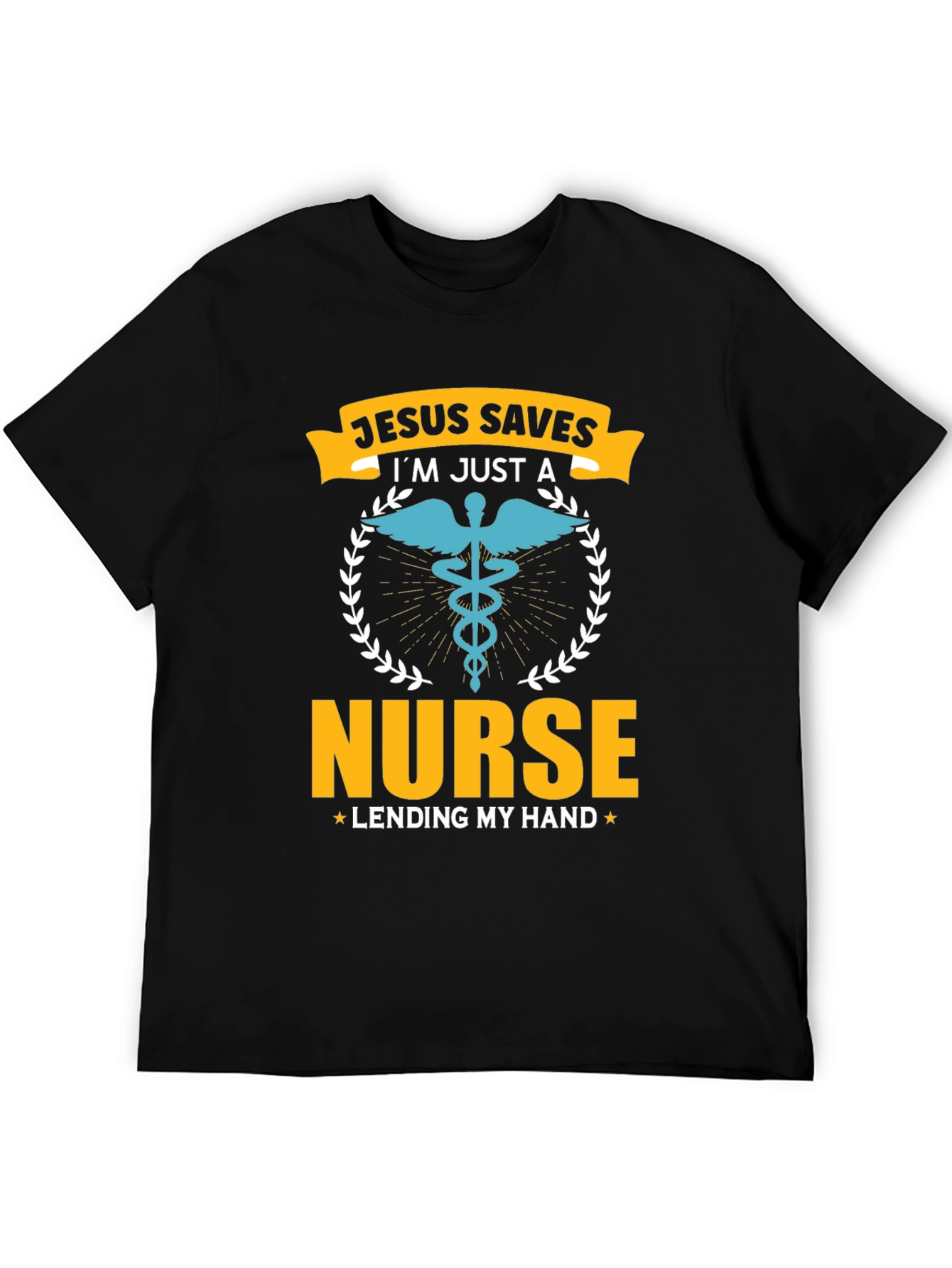 Jesus Saves Im Just a Nurse T-Shirt