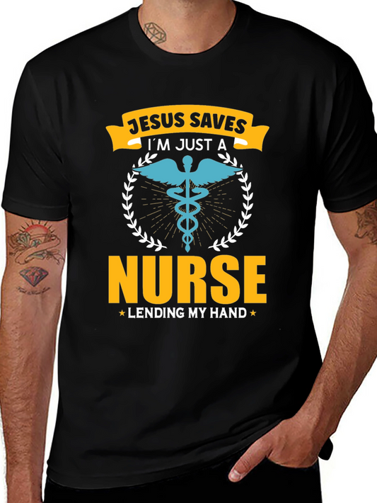 Jesus Saves Im Just a Nurse T-Shirt
