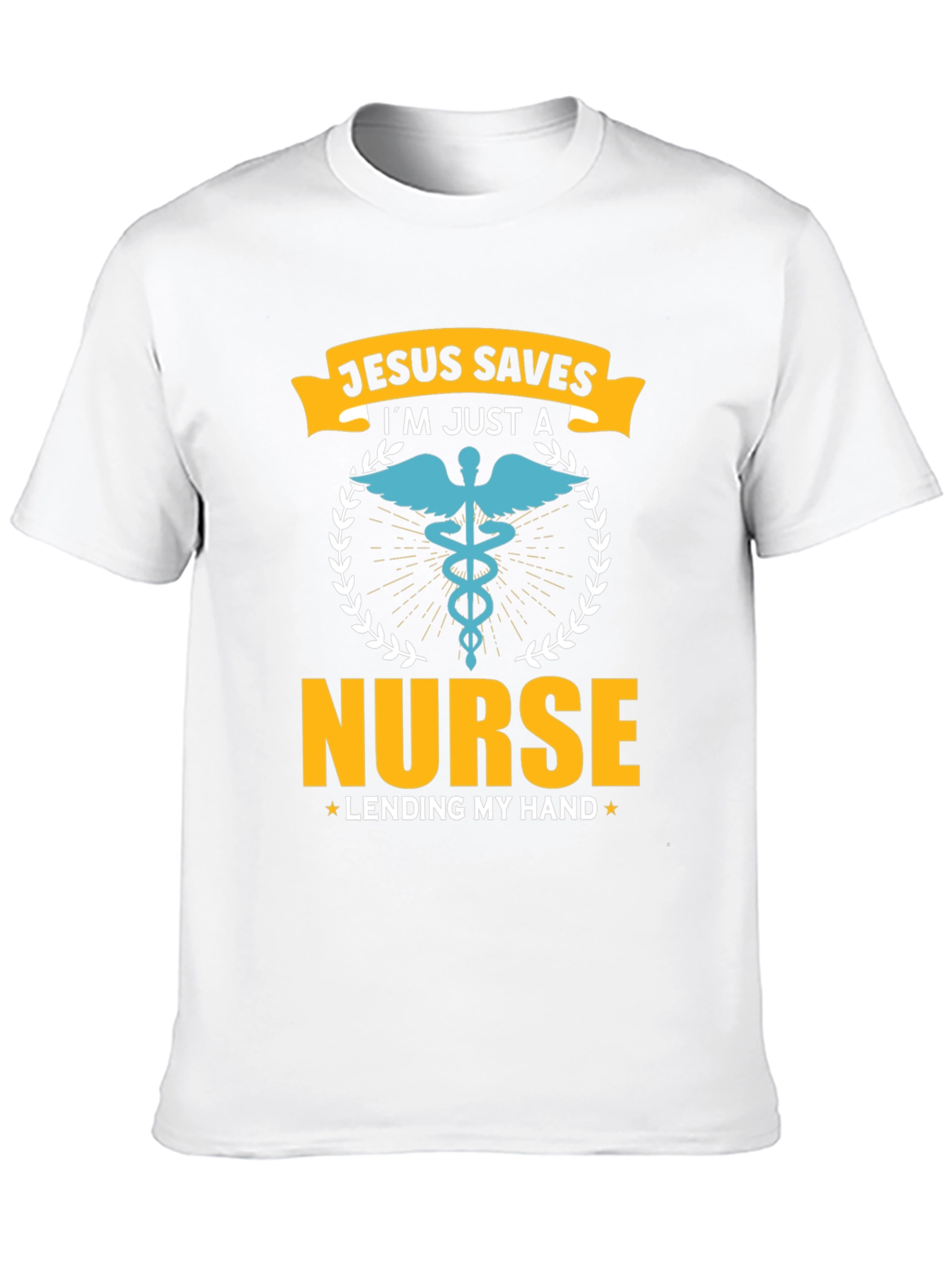 Jesus Saves Im Just a Nurse T-Shirt