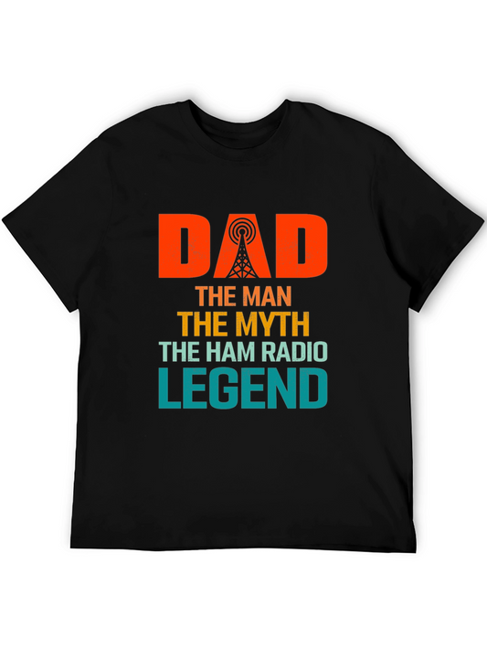 Dad Ham Radio Legend T-Shirt - The Man The Myth