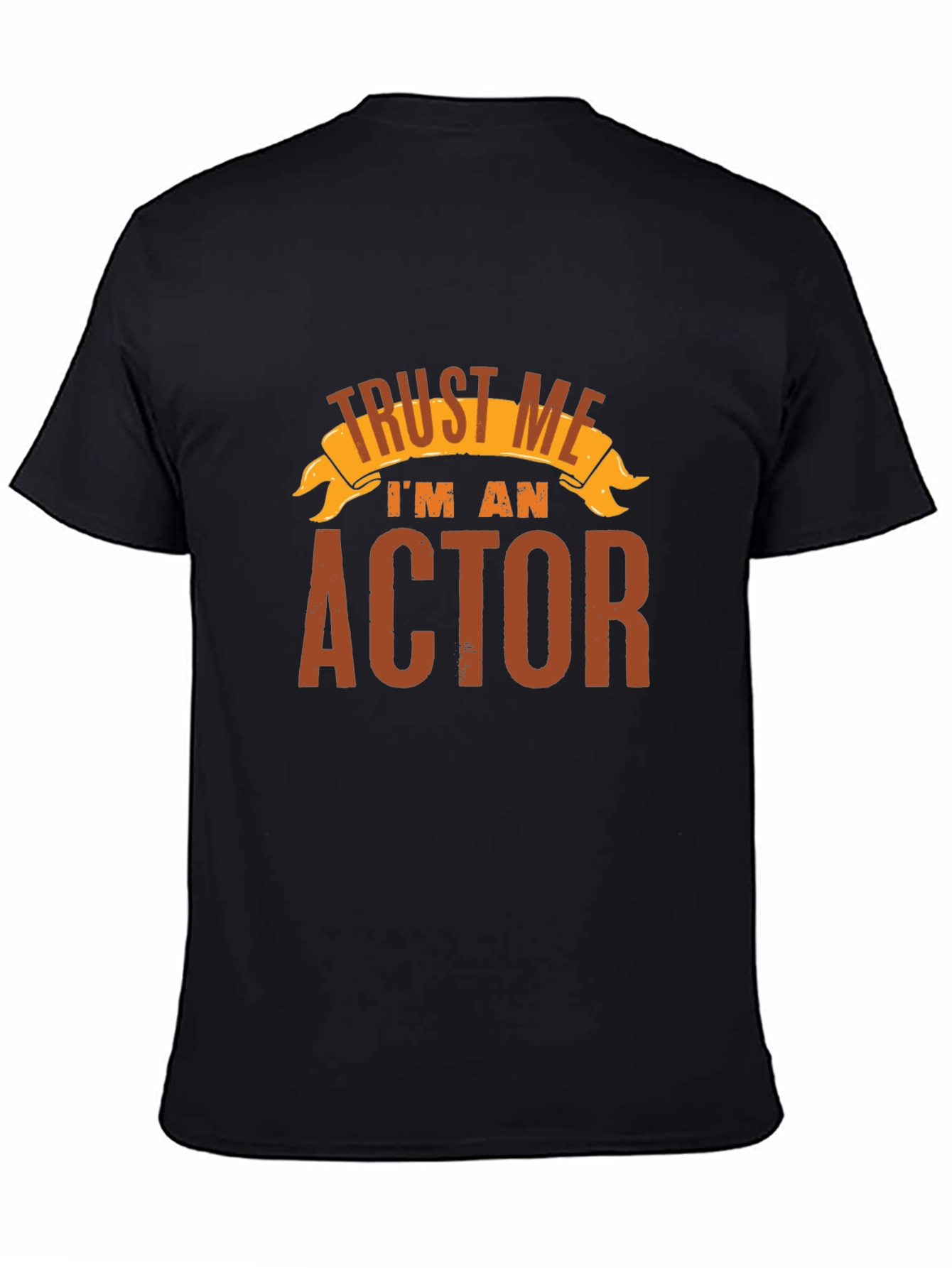 Trust Me Im an Actor - Black T-Shirt
