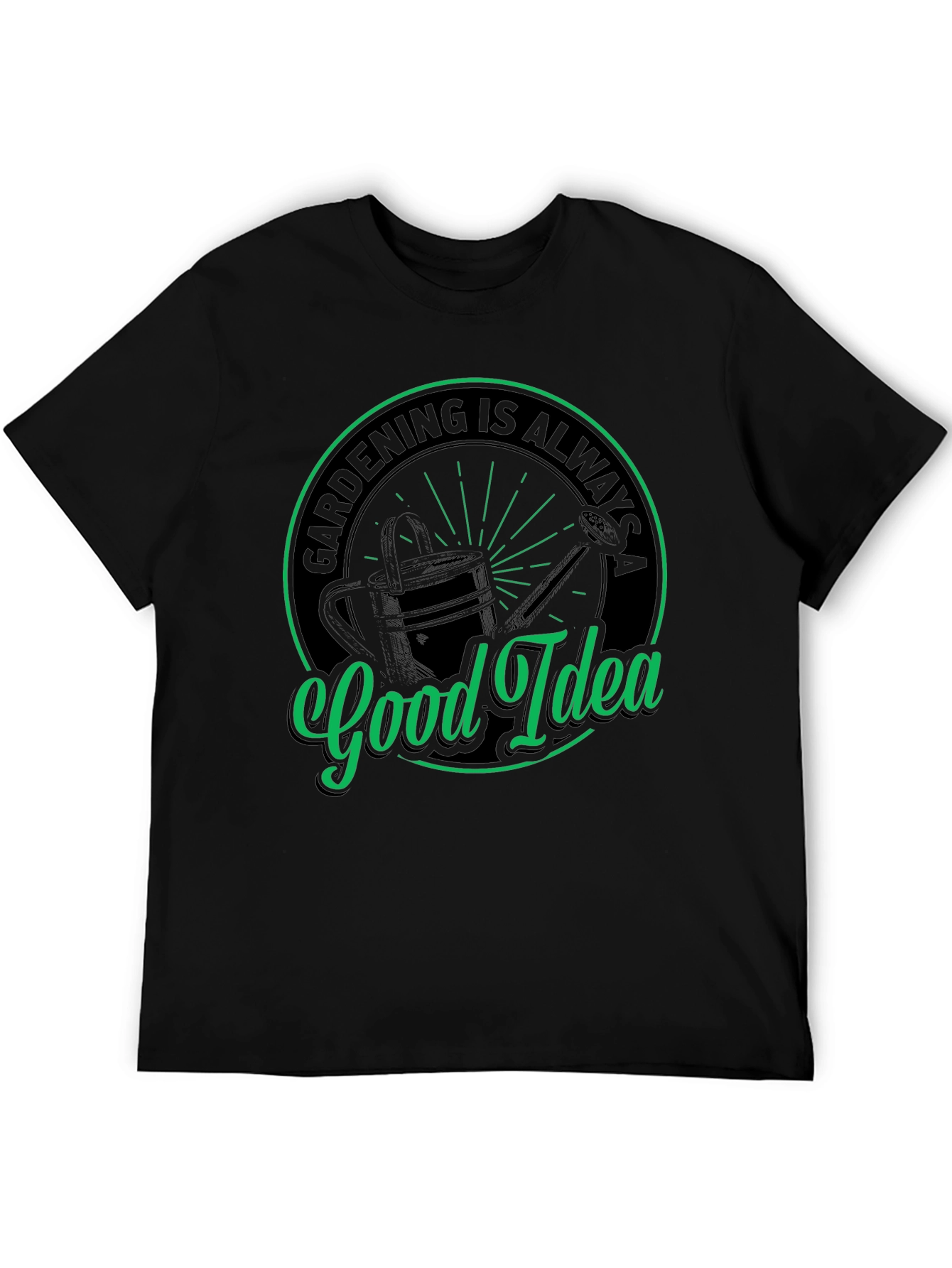 Gardening is Always a Good Idea T-Shirt