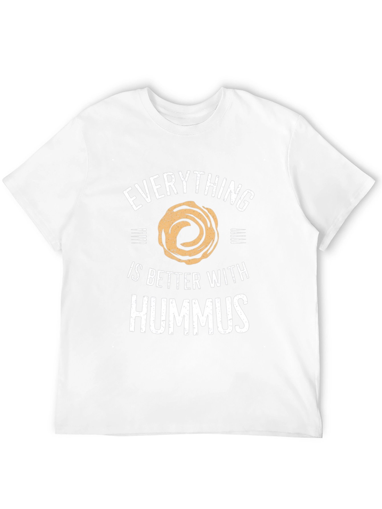 Everything is Better With Hummus T-Shirt