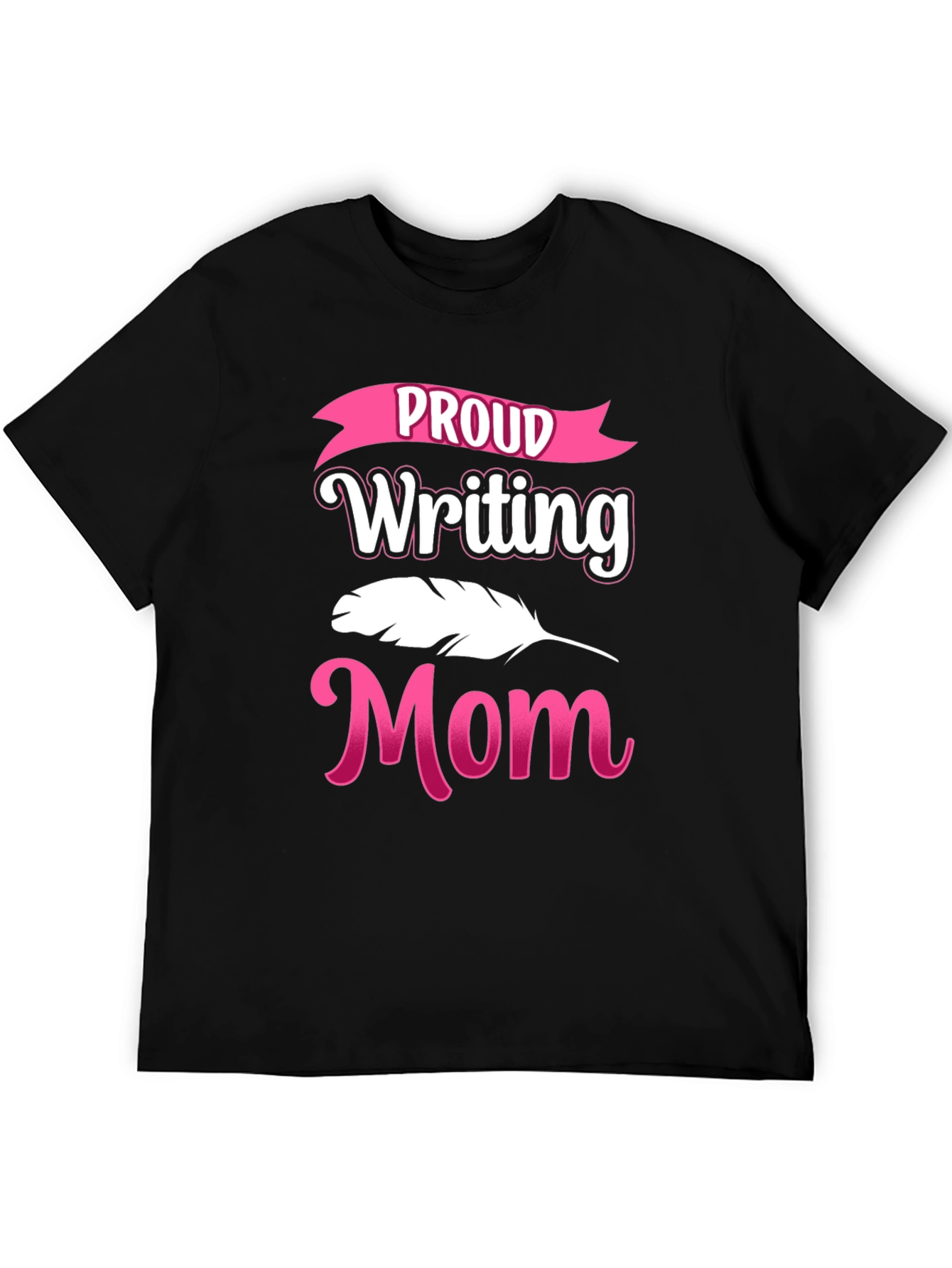 Proud Writing Mom Graphic T-Shirt