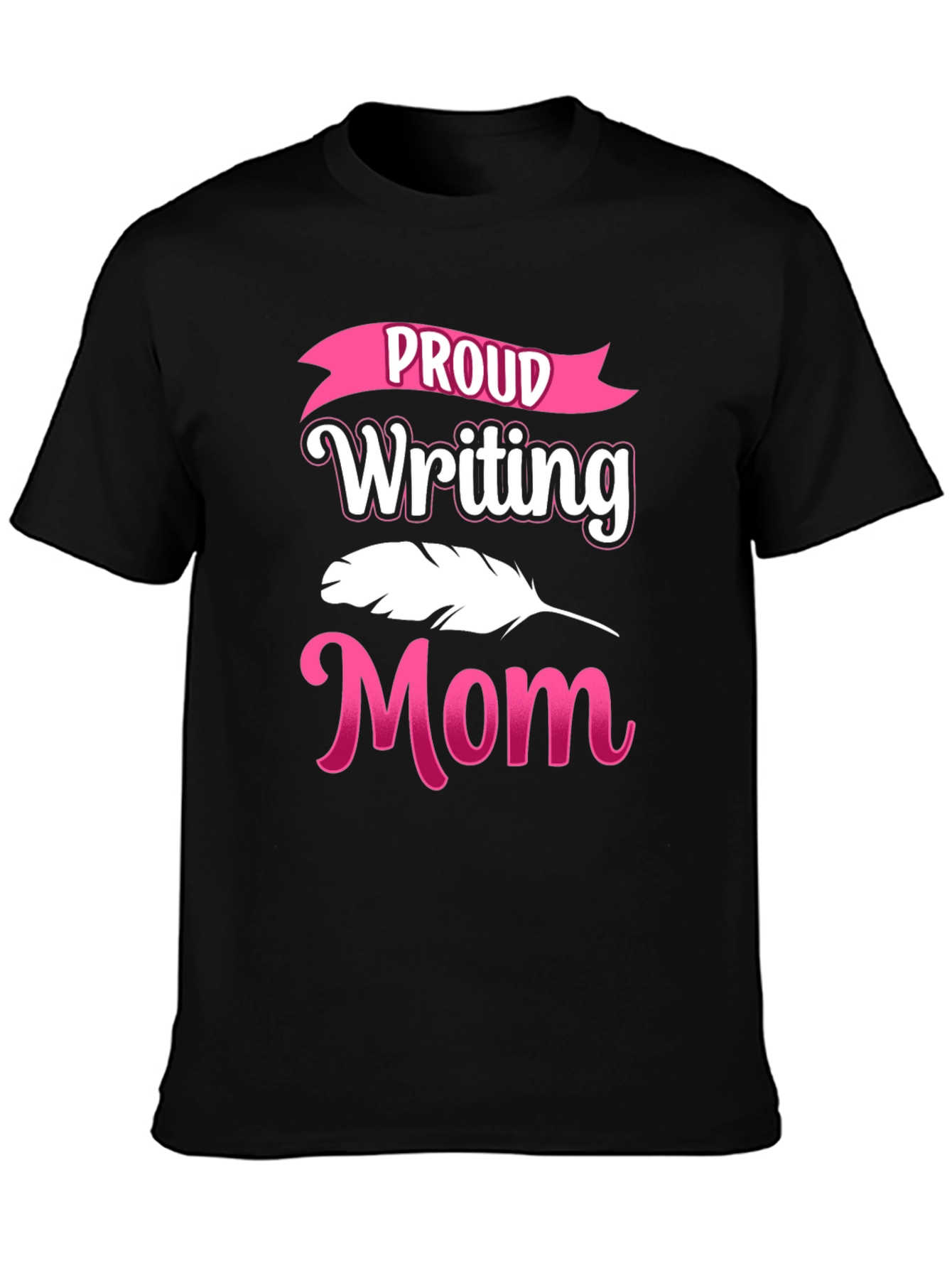 Proud Writing Mom Graphic T-Shirt