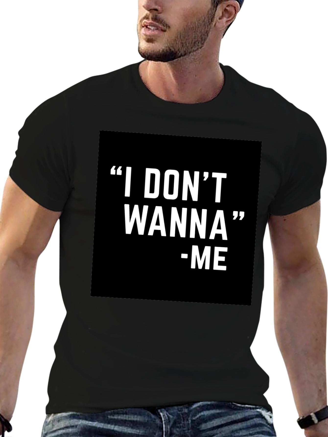 I DONT WANNA - ME Graphic T-Shirt Black