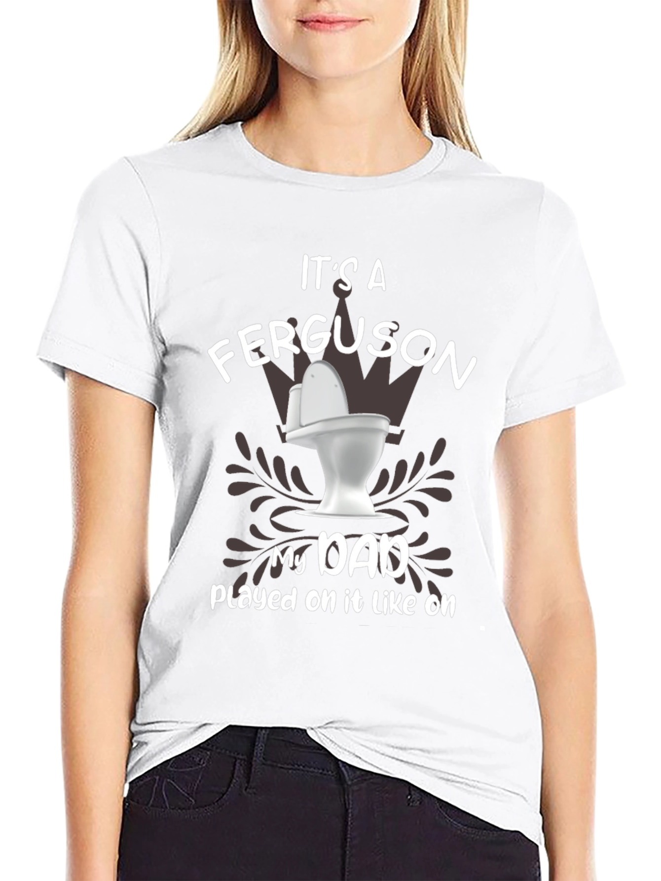 Its a Ferguson Toilet Humor Dad T-Shirt