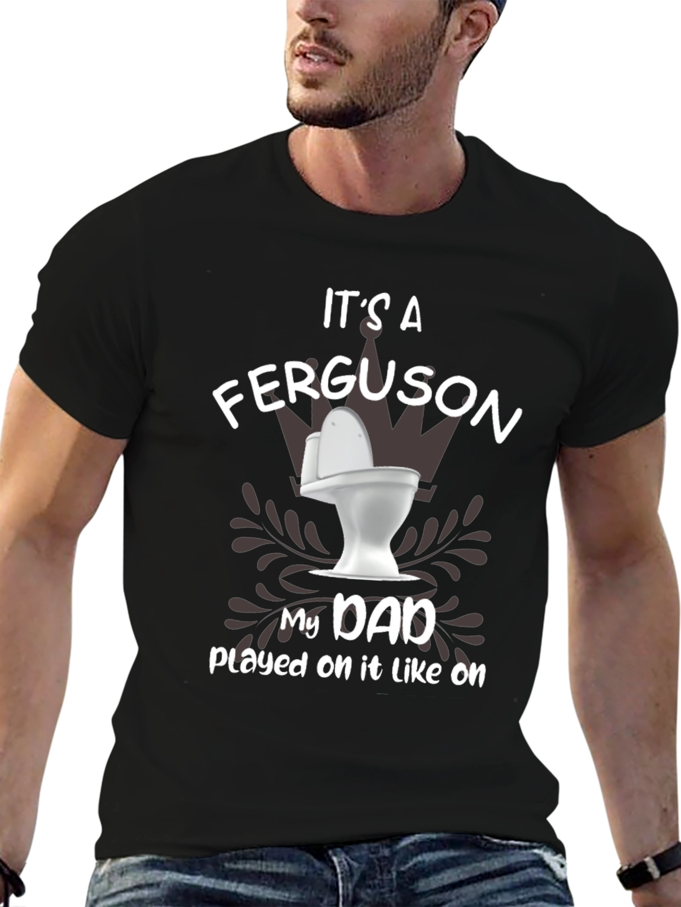 Its a Ferguson Toilet Humor Dad T-Shirt