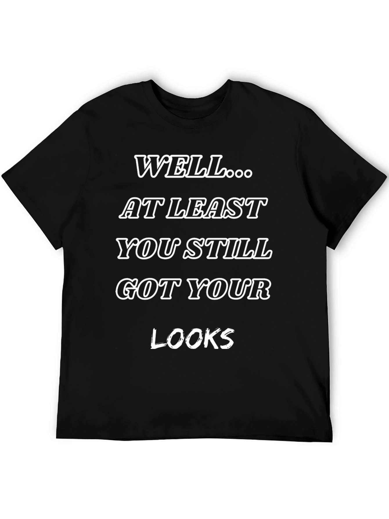 Humorous Sarcastic Statement Black T-Shirt