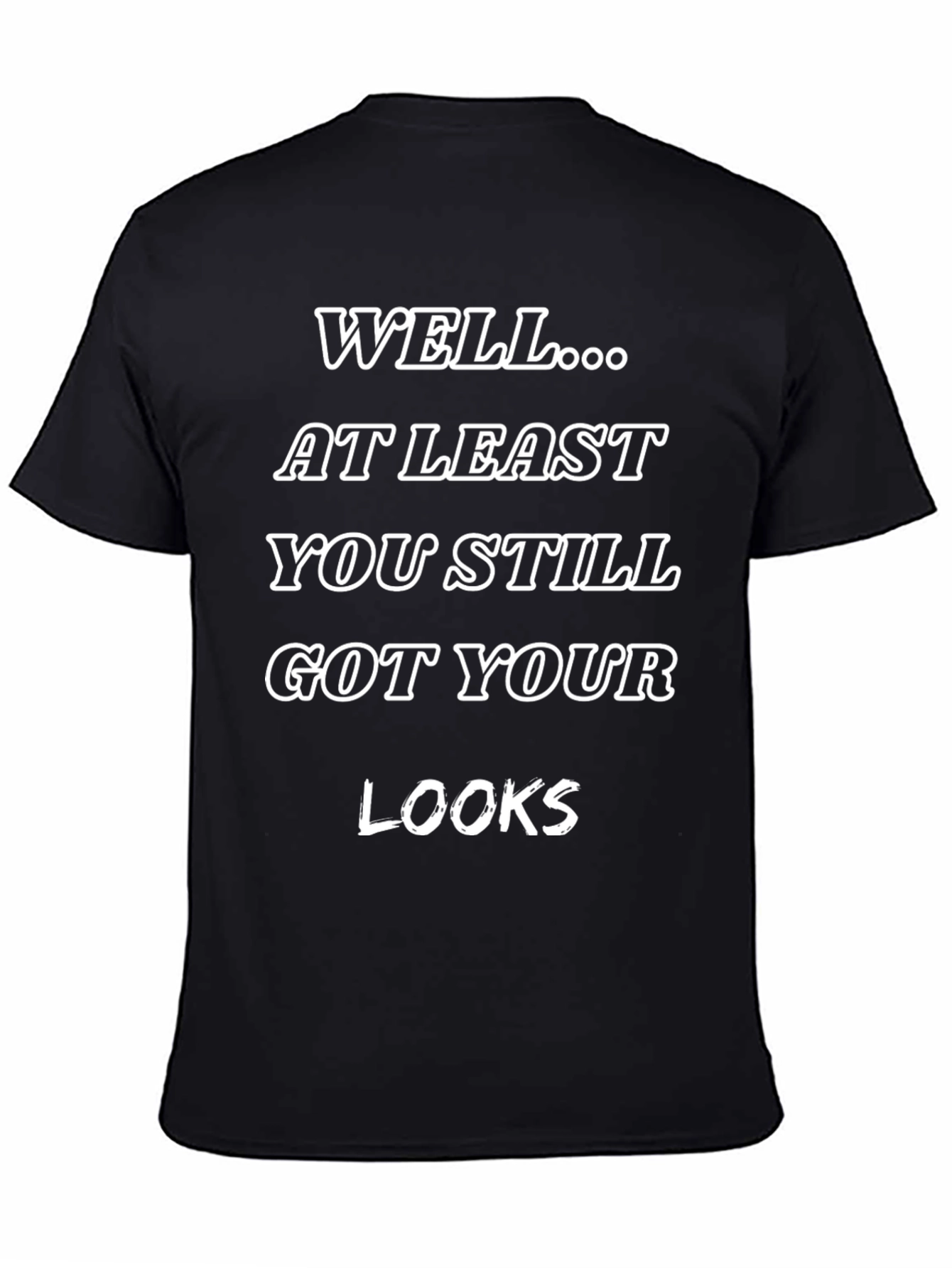 Humorous Sarcastic Statement Black T-Shirt