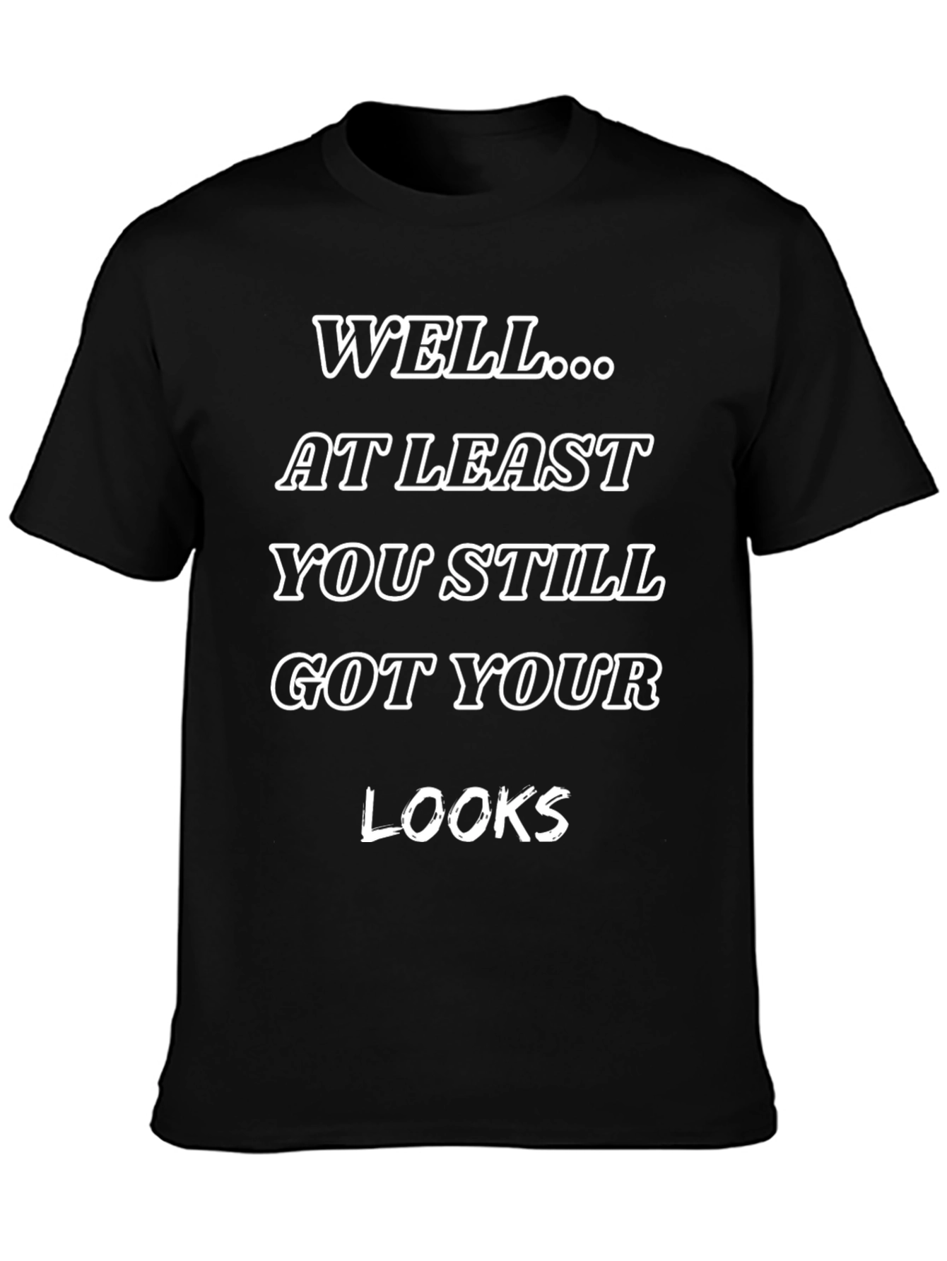 Humorous Sarcastic Statement Black T-Shirt