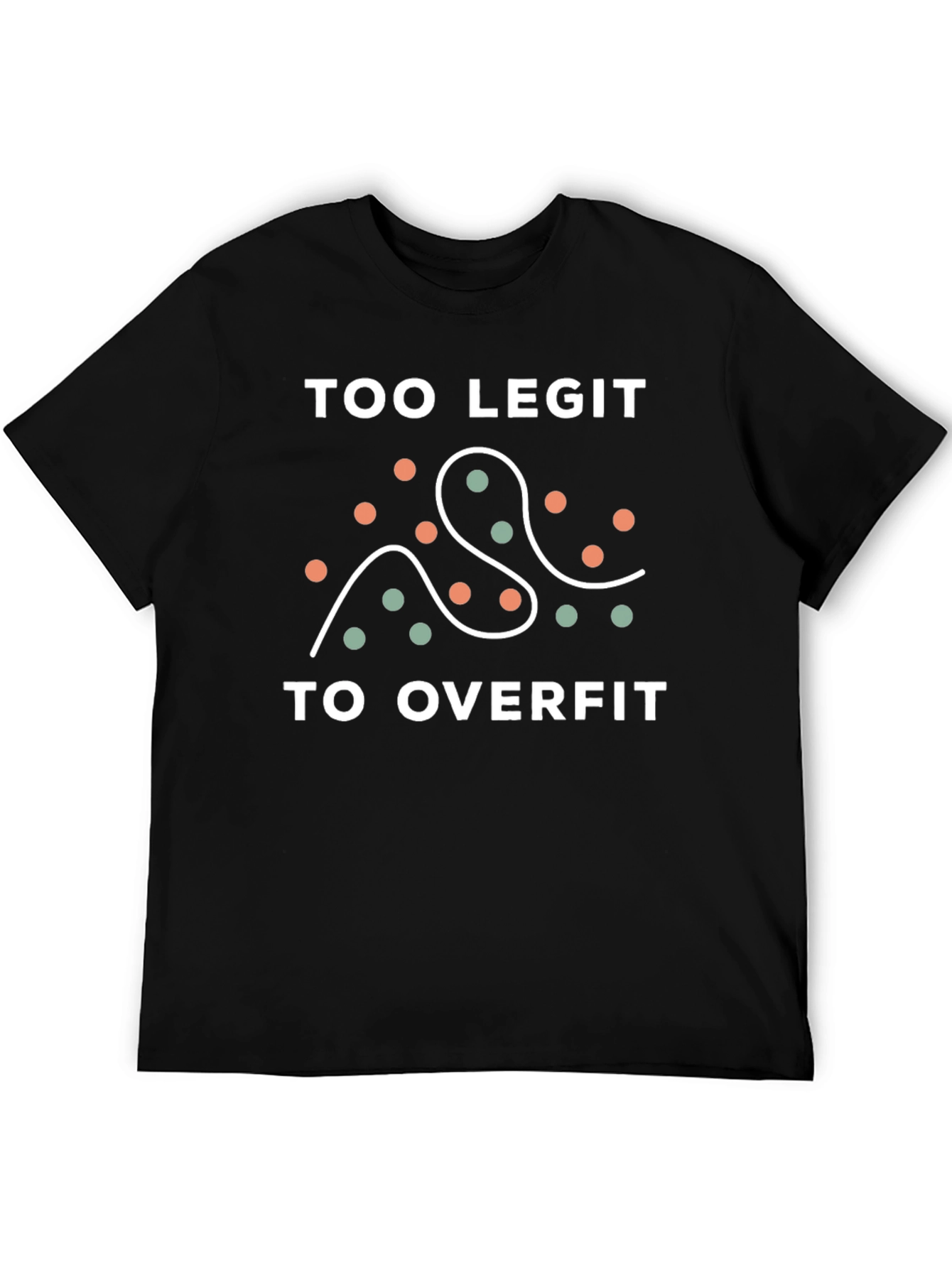 Too Legit To Overfit Graphic Tee