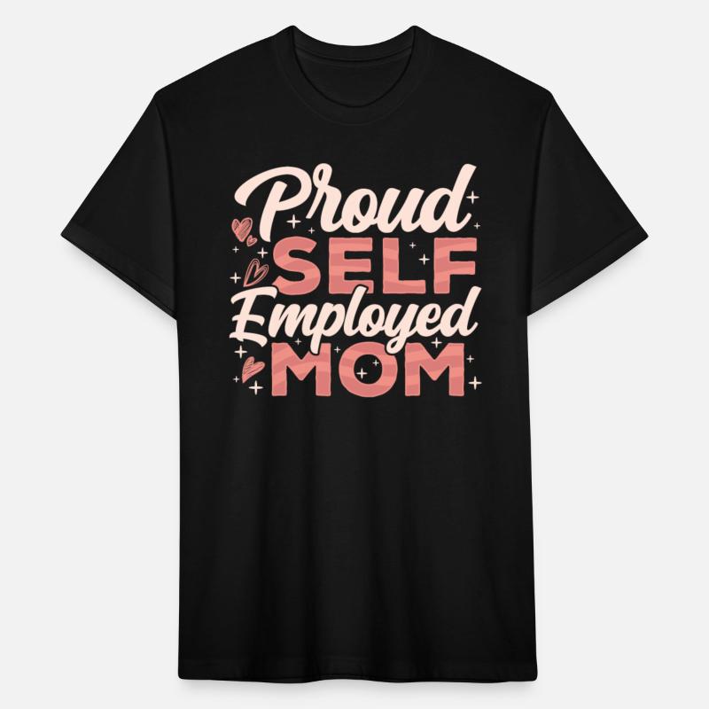 Proud Self Employed Mom Work Boss Freelancer Job