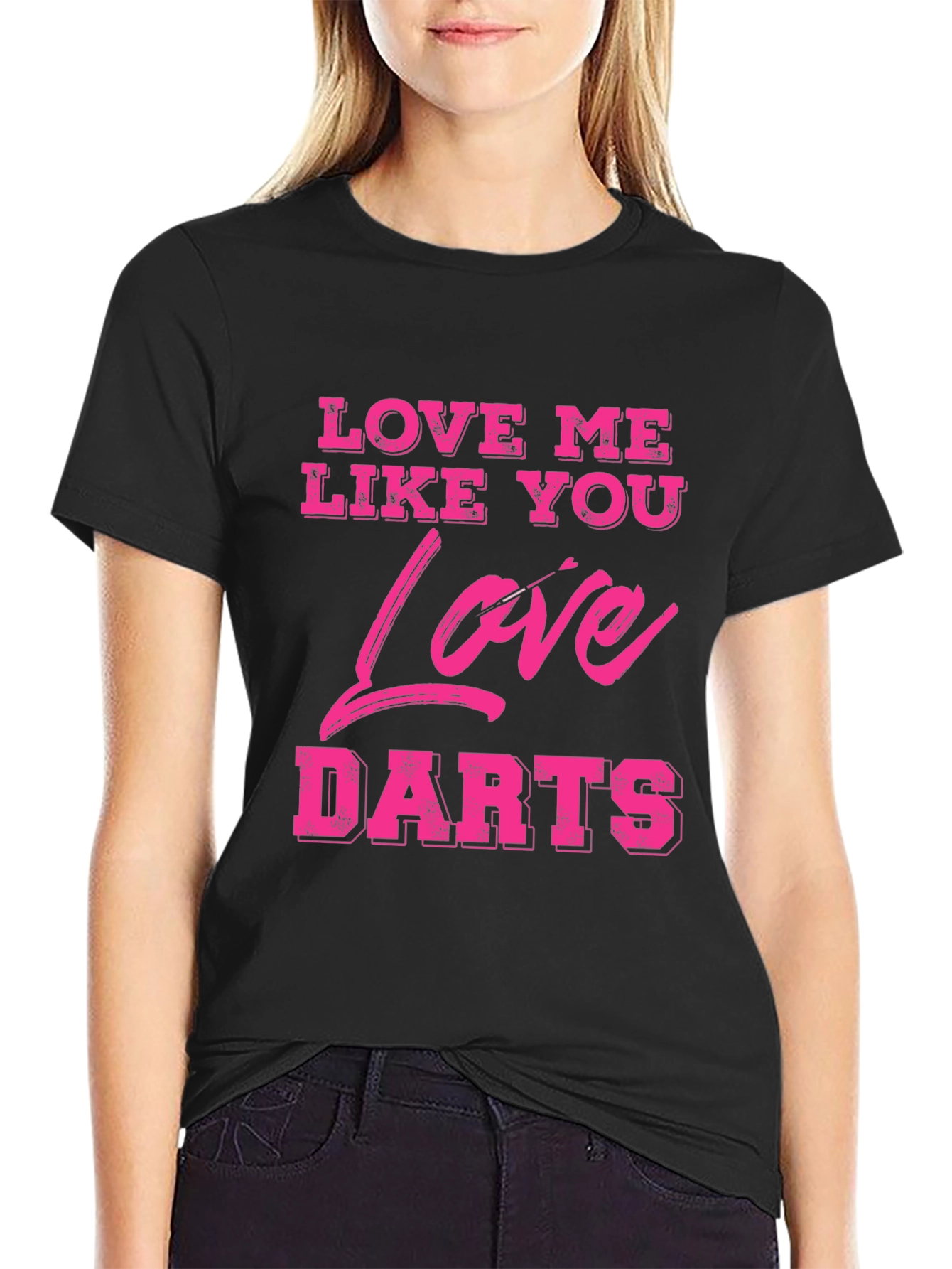 Love Me Like You Love Darts Graphic Tee