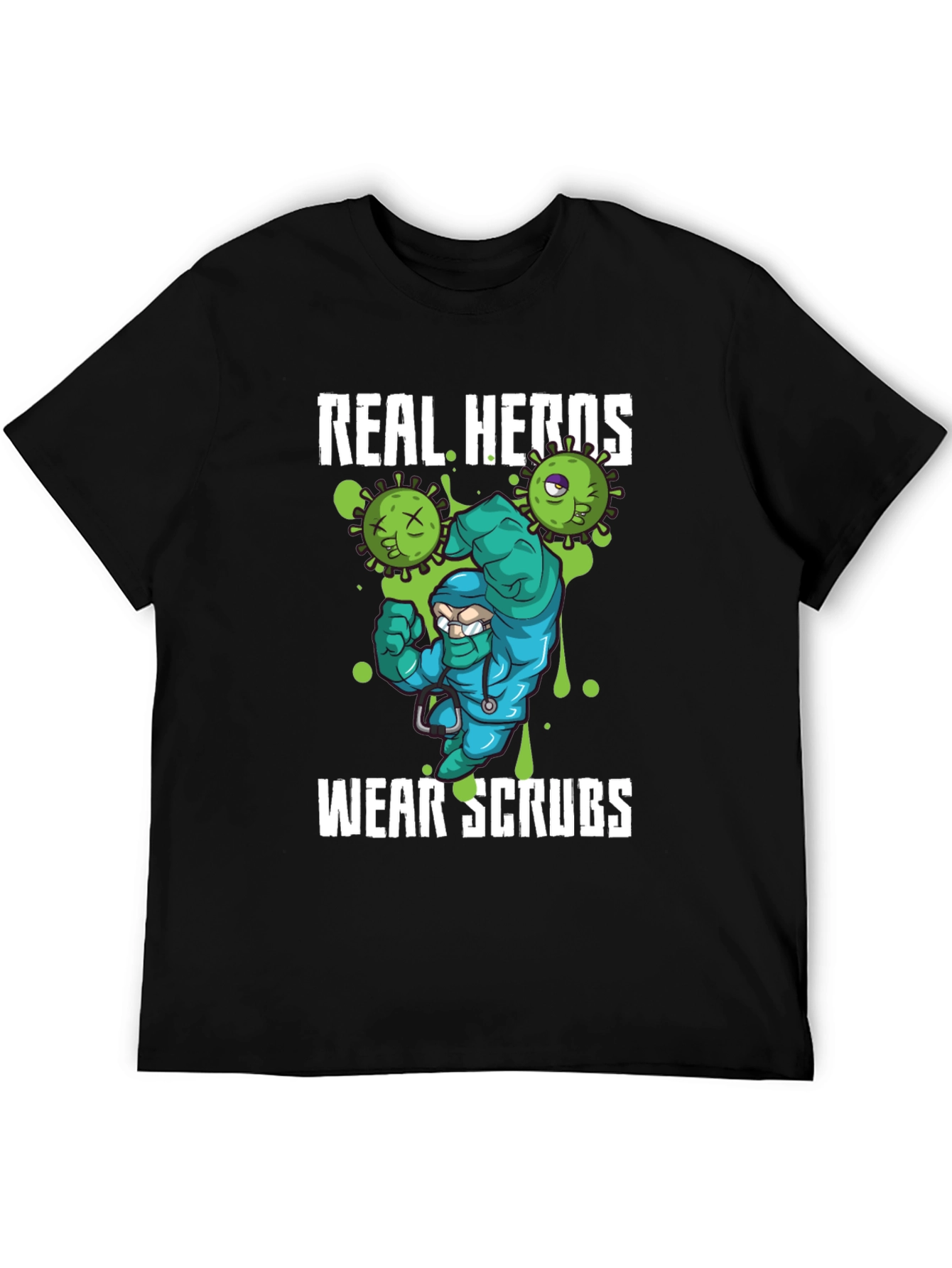 Real Heroes Wear Scrubs Novelty T-Shirt