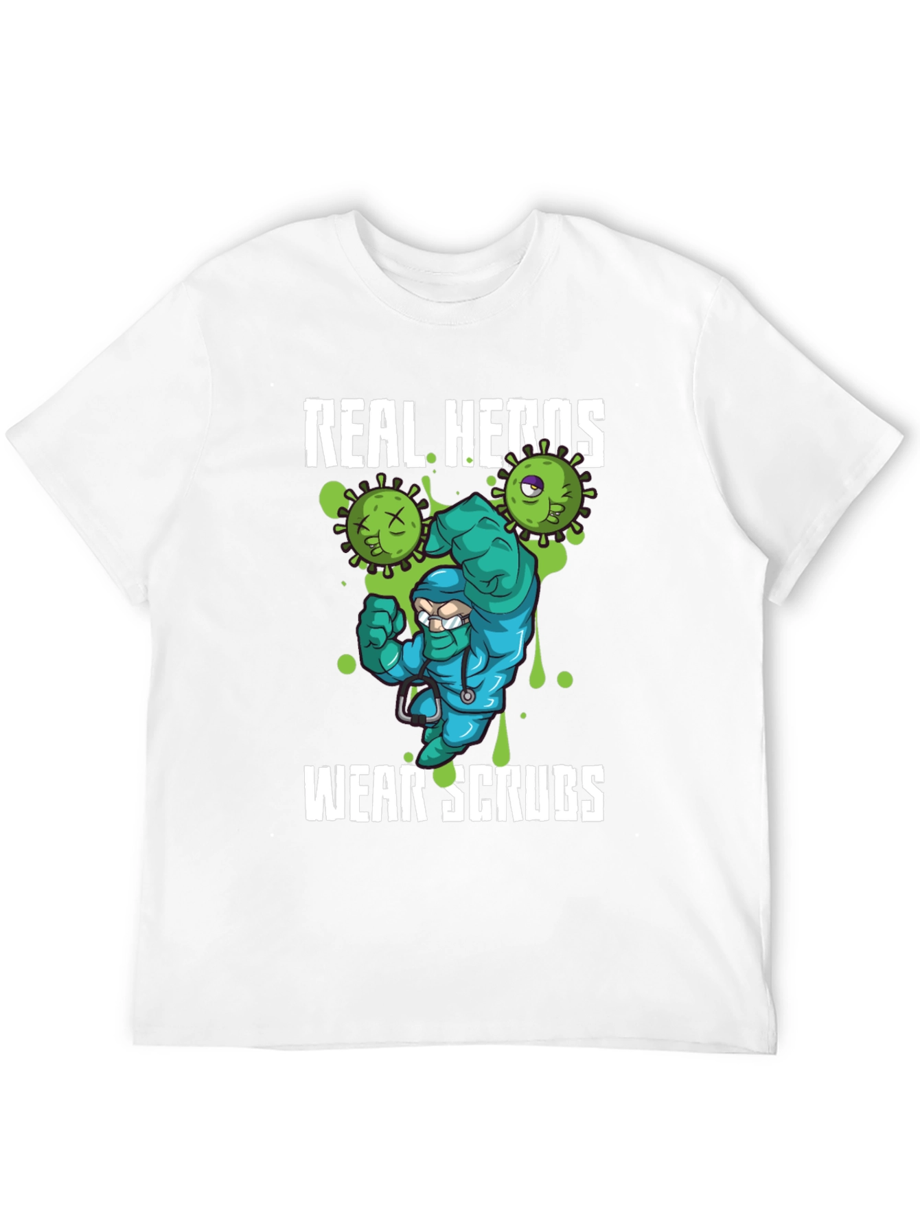 Real Heroes Wear Scrubs Novelty T-Shirt
