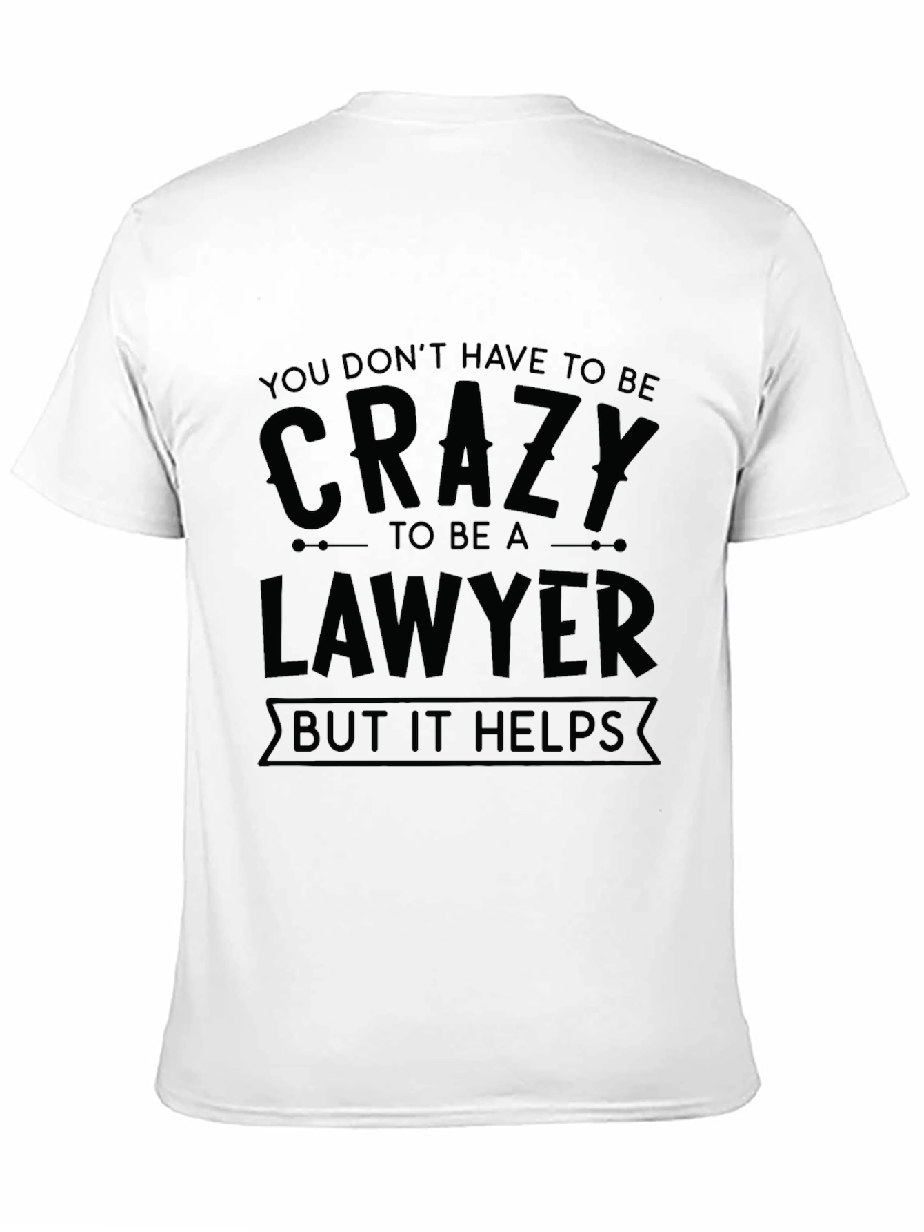 Crazy Lawyer Humor T-Shirt