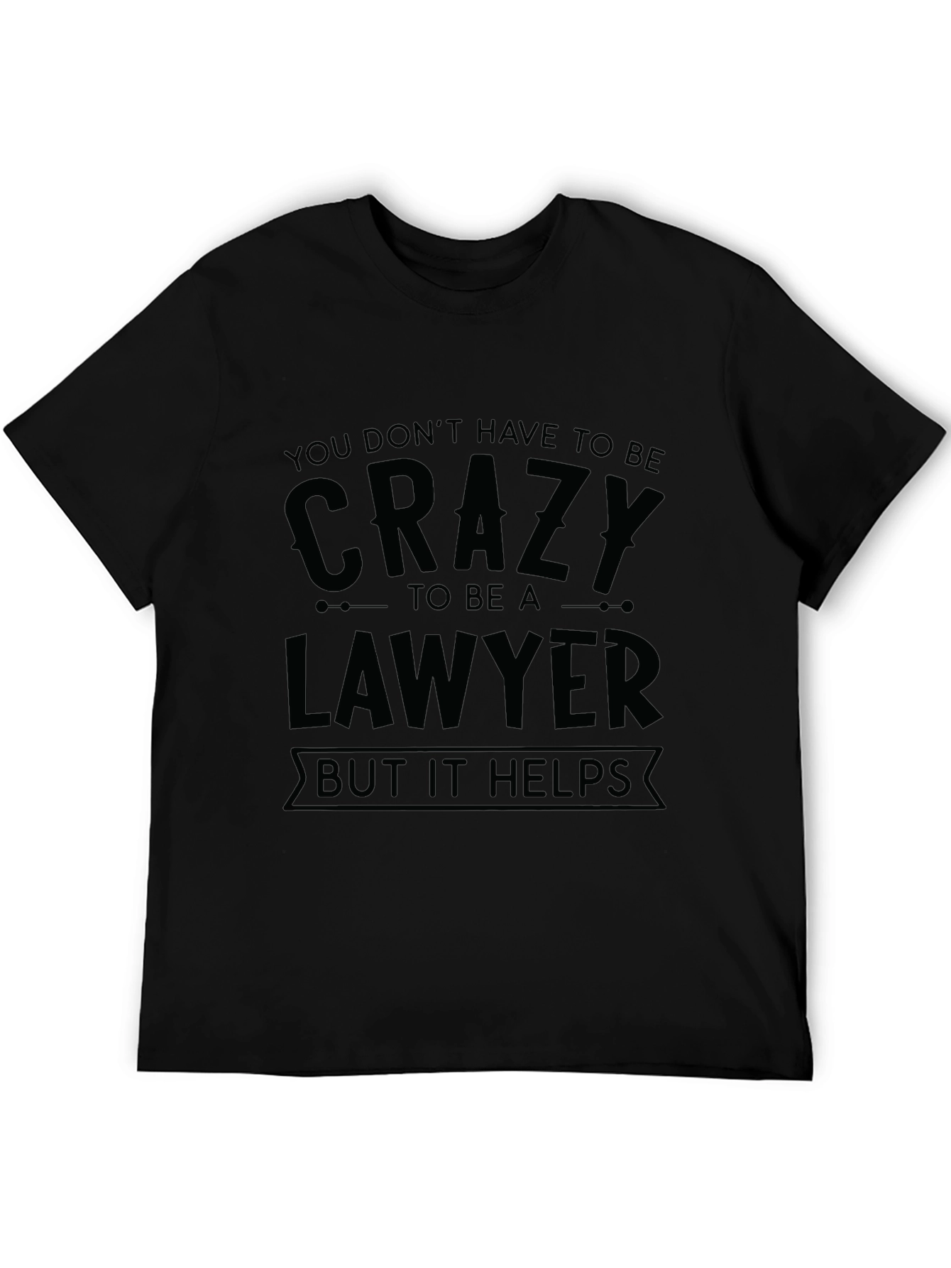 Crazy Lawyer Humor T-Shirt