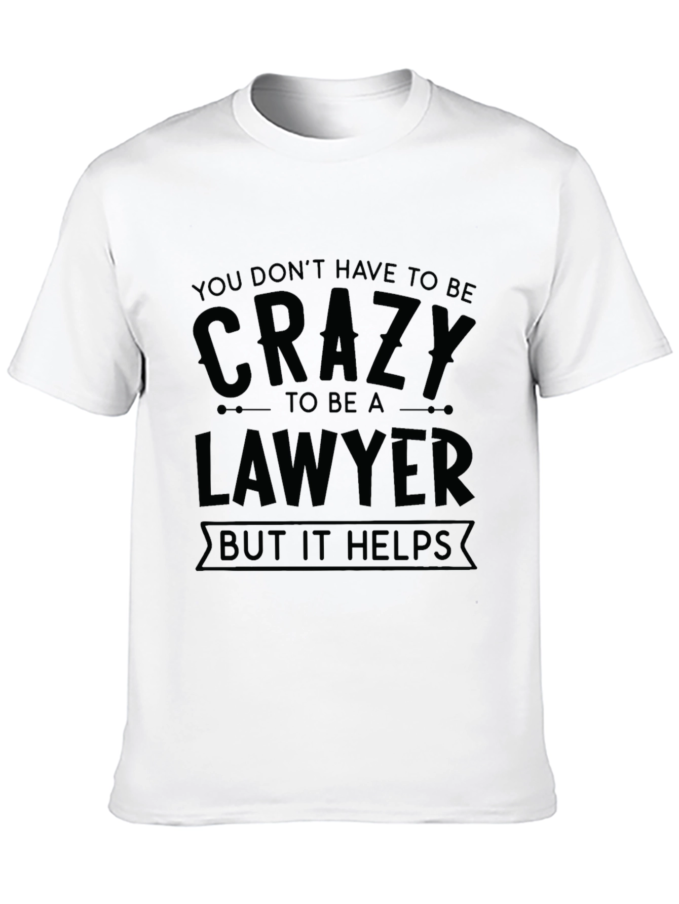 Crazy Lawyer Humor T-Shirt