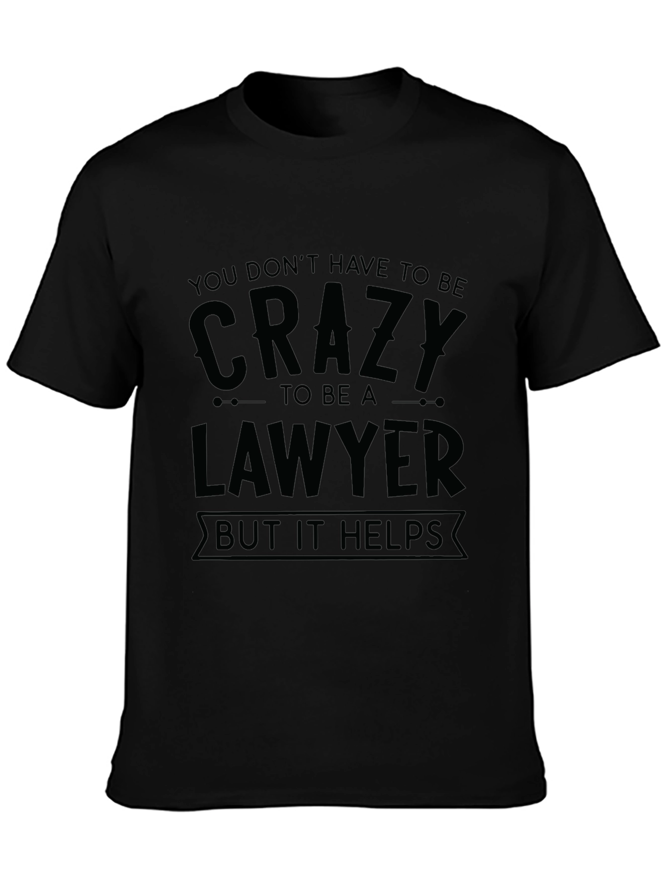 Crazy Lawyer Humor T-Shirt