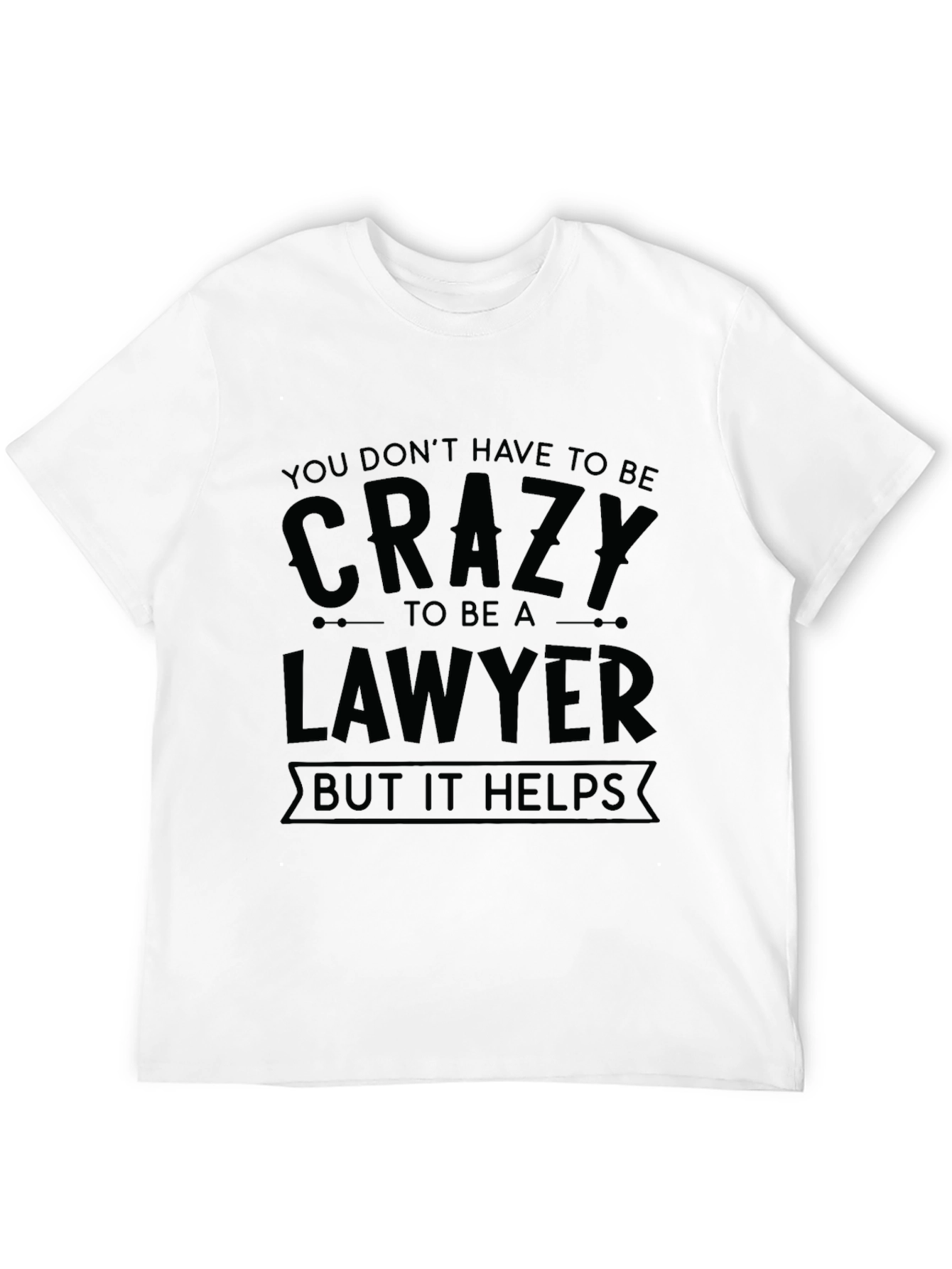 Crazy Lawyer Humor T-Shirt